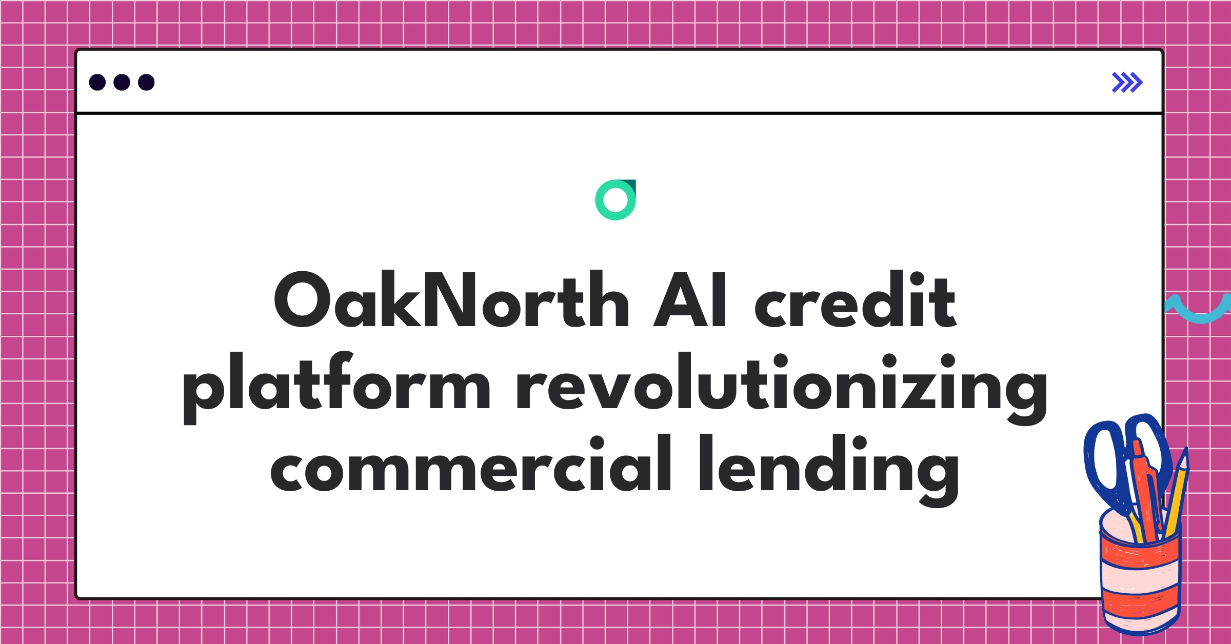 OakNorth's AI-powered credit intelligence platform transforming commercial lending with advanced risk assessment