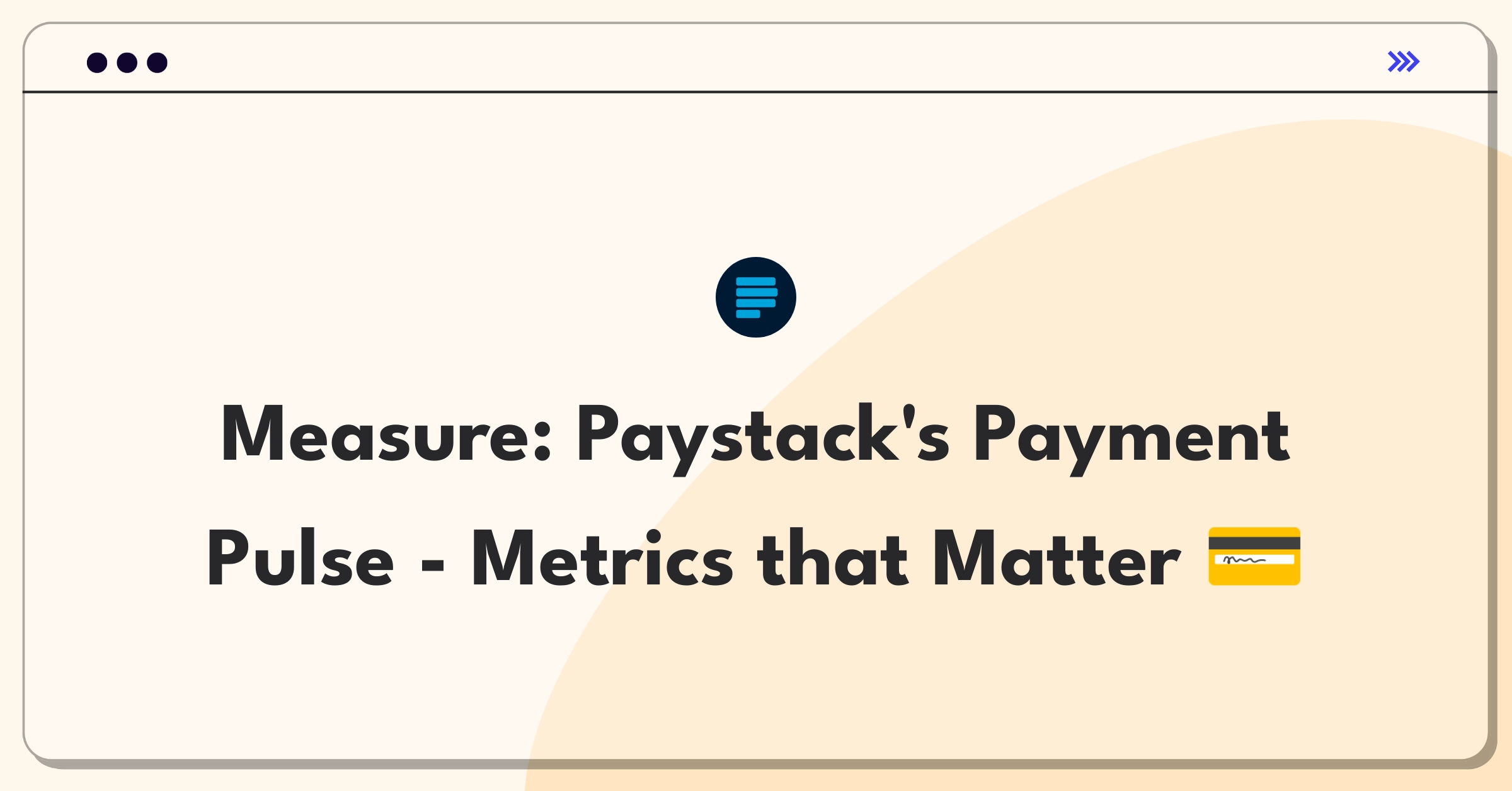 Product Management Success Metrics Question: Measuring Paystack's payment processing performance with key indicators