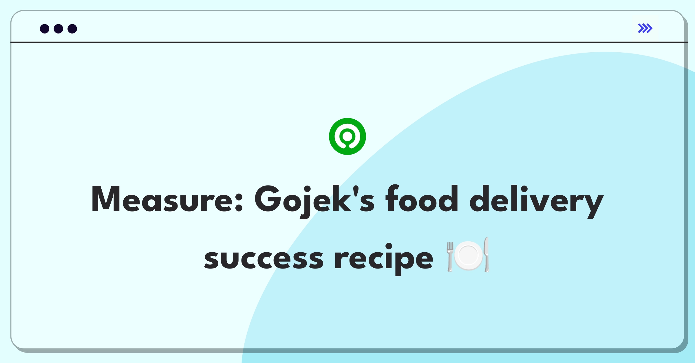 Product Management Analytics Question: Evaluating metrics for Gojek's food delivery service success