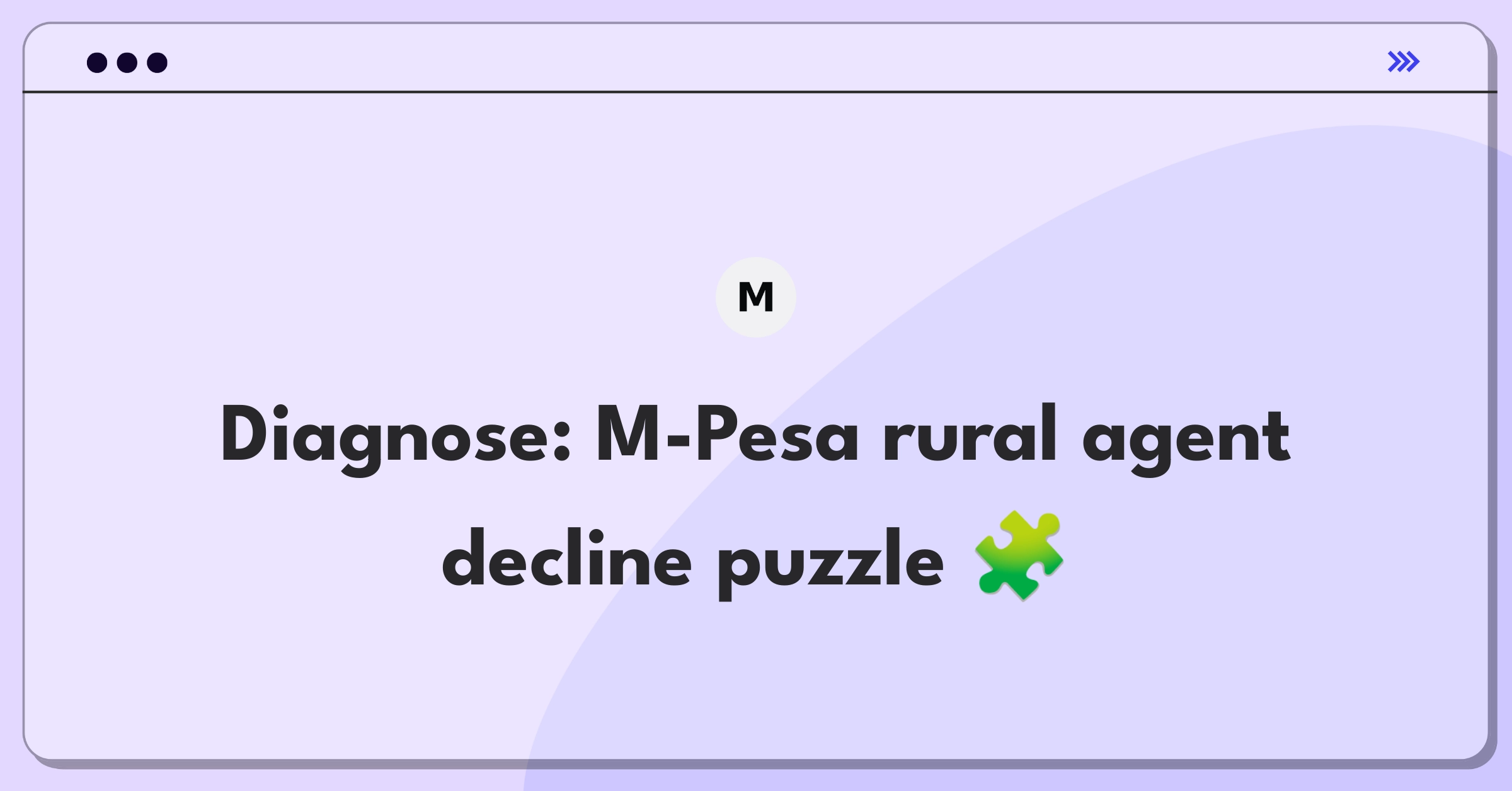 Product Management Root Cause Analysis Question: Investigating M-Pesa's rural agent registration decline