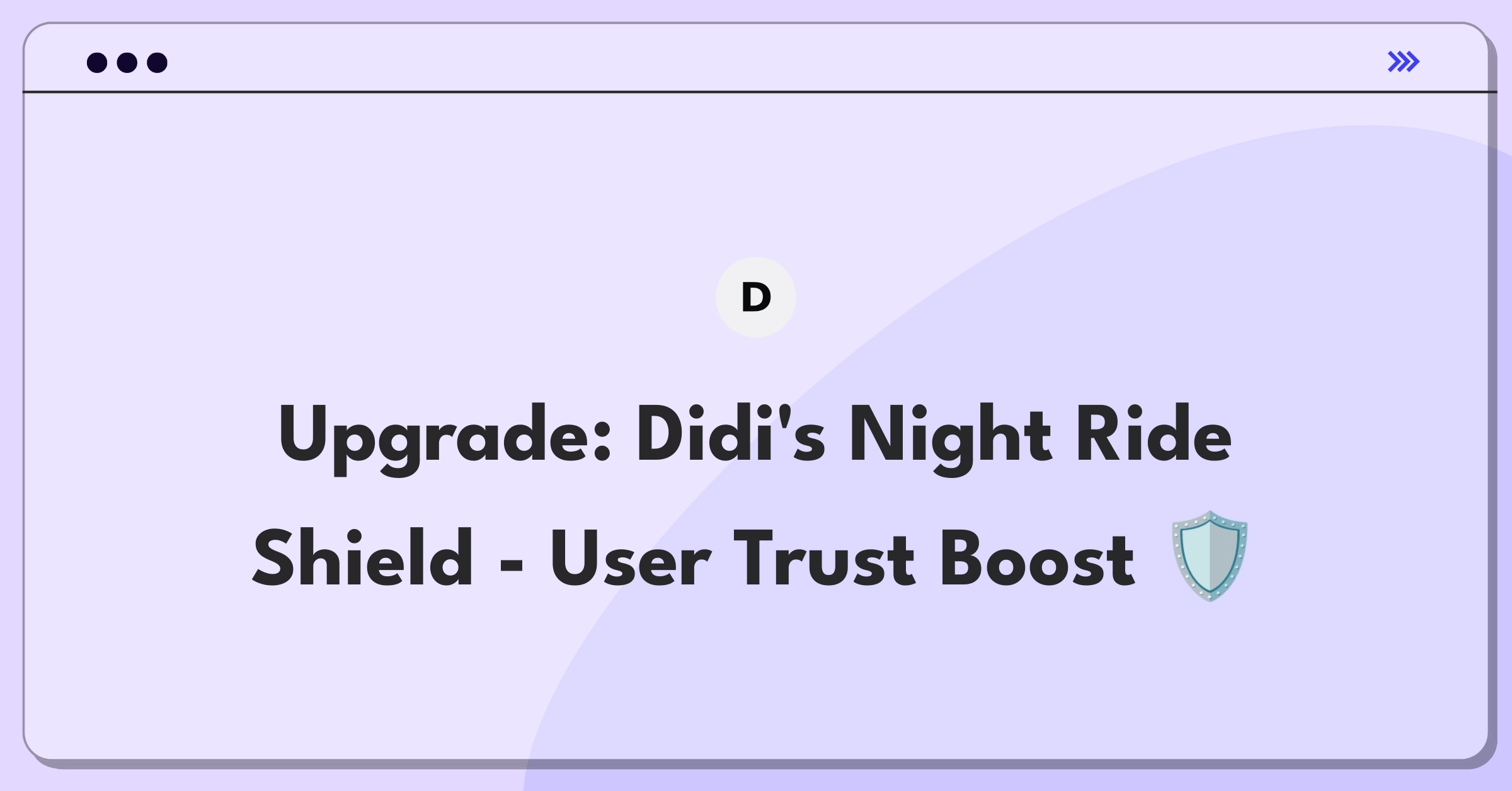 Product Management Improvement Question: Enhancing late-night ride safety features for Didi Chuxing app