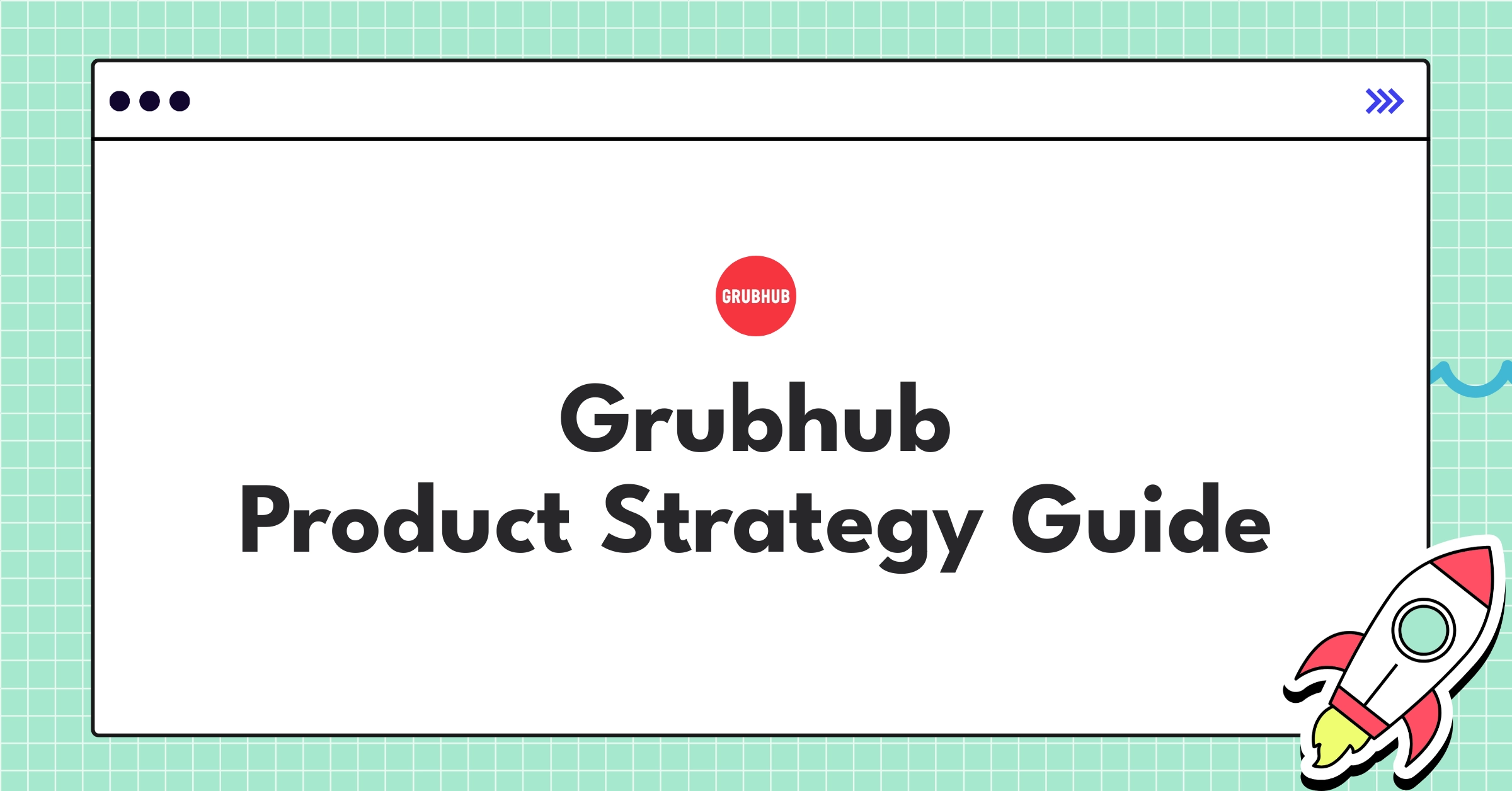 Grubhub product strategy infographic showcasing market share and key focus areas