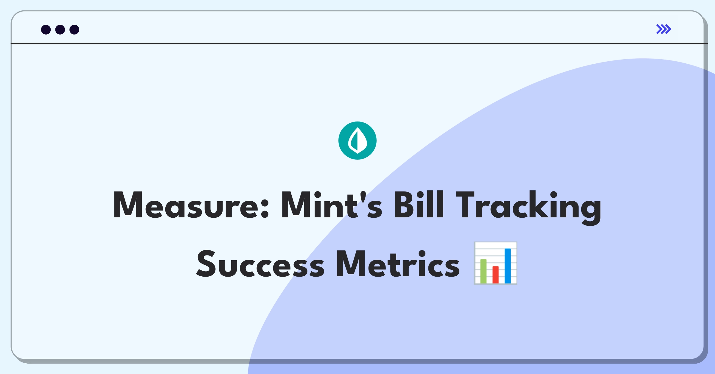 Product Management Success Metrics Question: Evaluating Mint's bill tracking functionality using key performance indicators