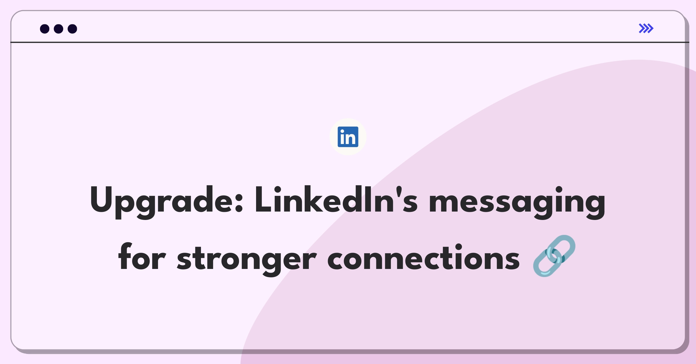 Product Management Improvement Question: Enhancing LinkedIn's messaging system for better professional networking