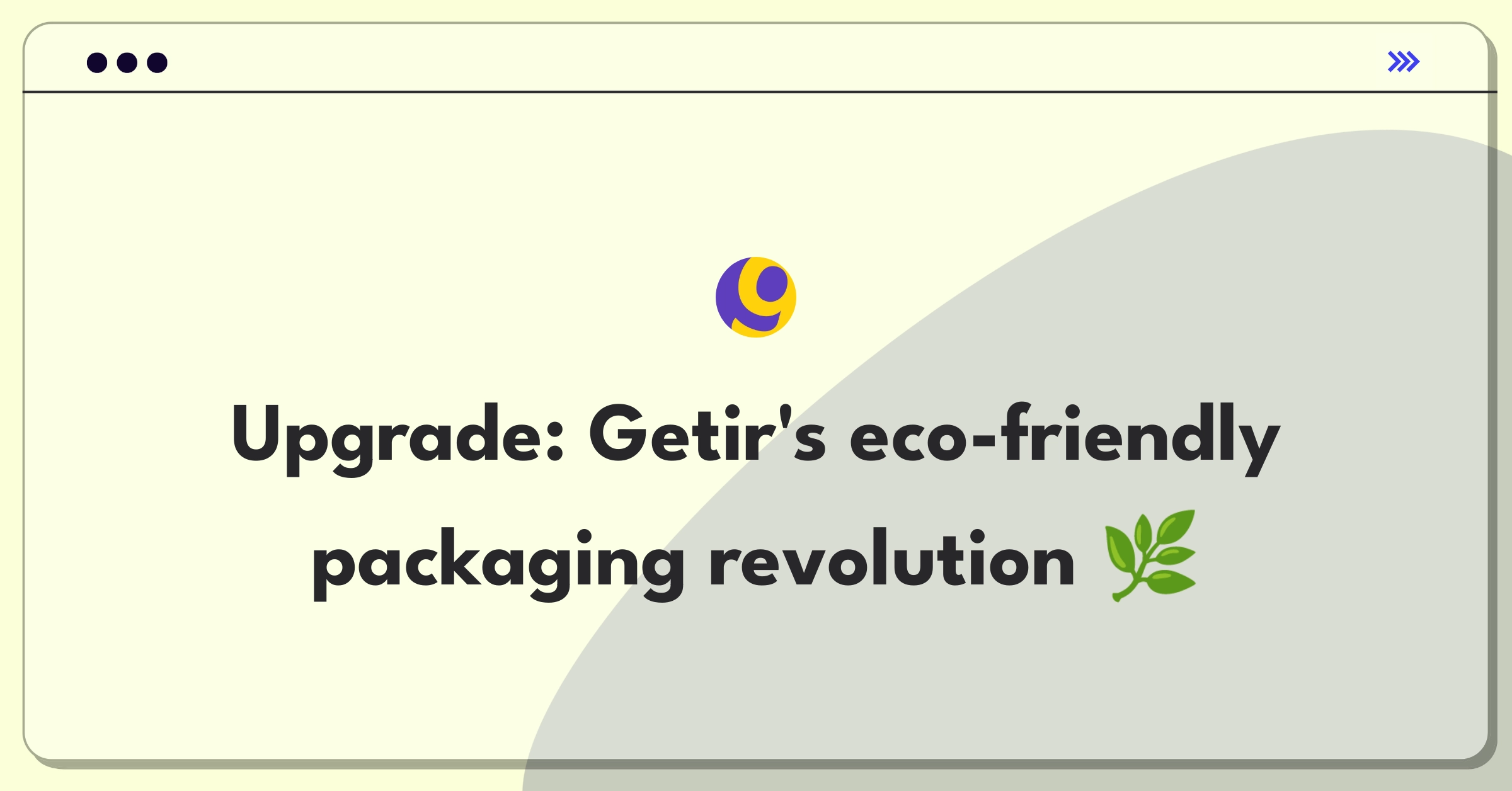 Product Management Improvement Question: Getir packaging sustainability and freshness balance