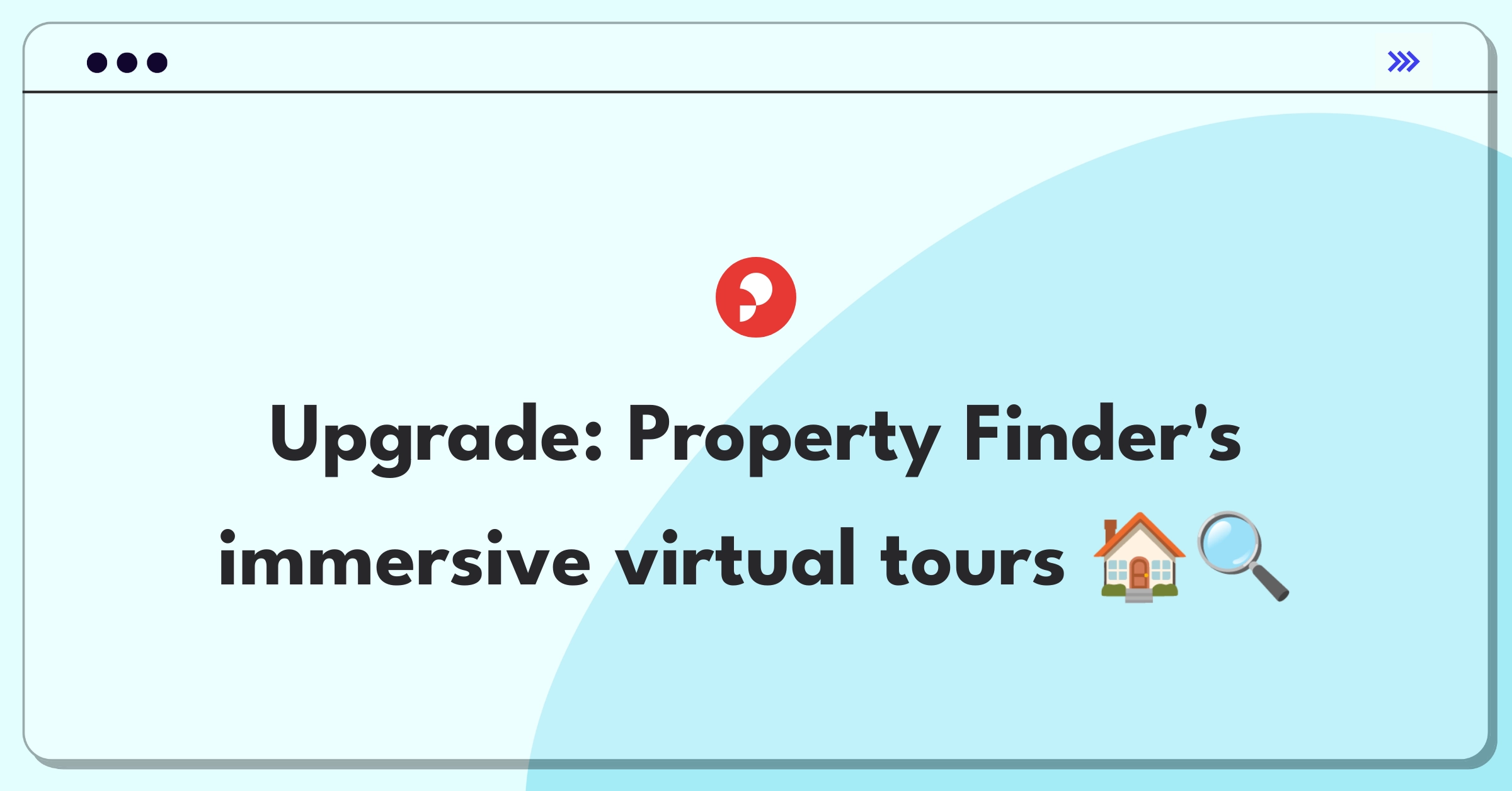 Product Management Improvement Question: Enhancing virtual property tours for a more immersive viewing experience