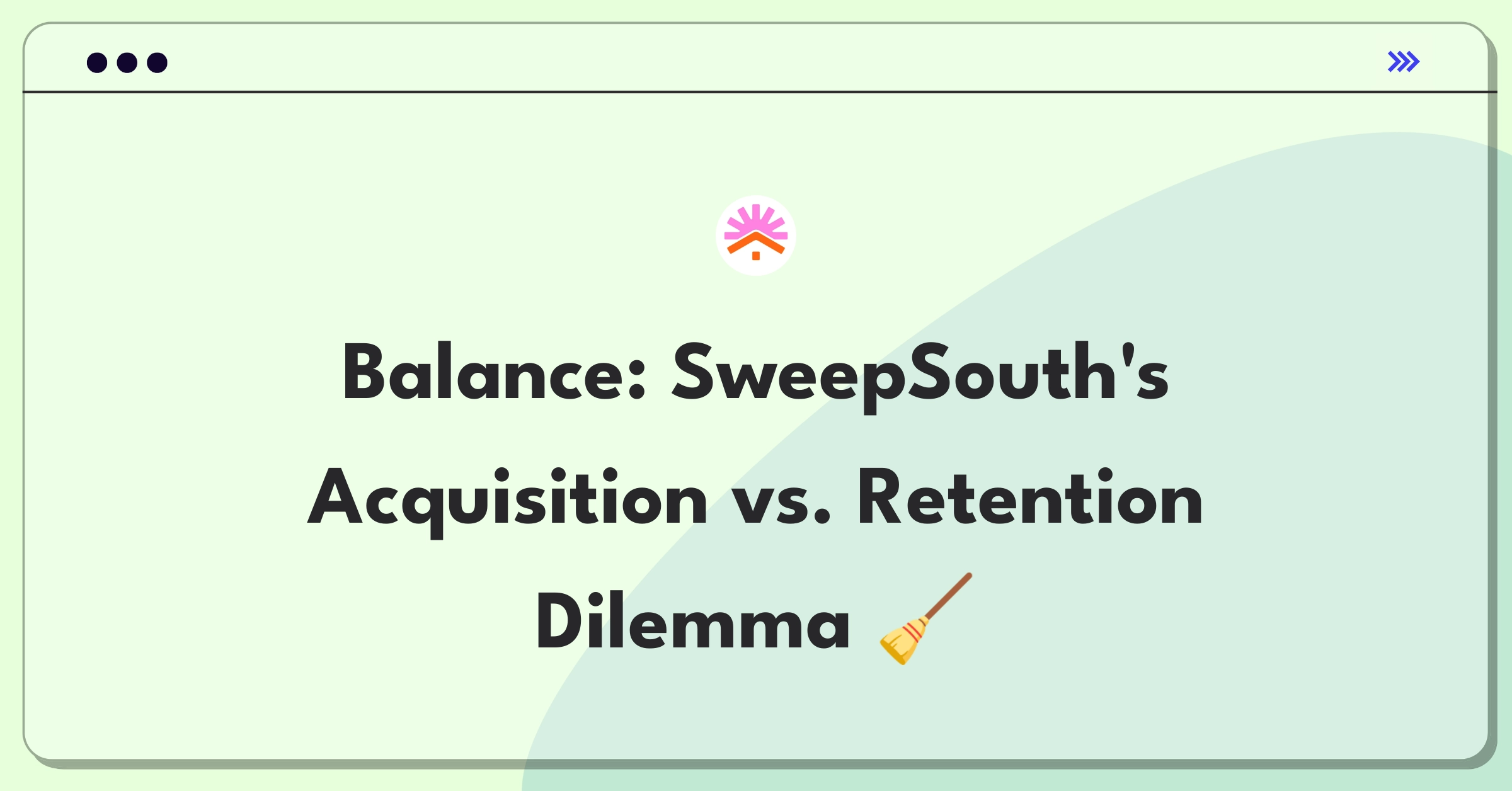 Product Management Trade-off Question: SweepSouth customer acquisition versus retention strategy for growth