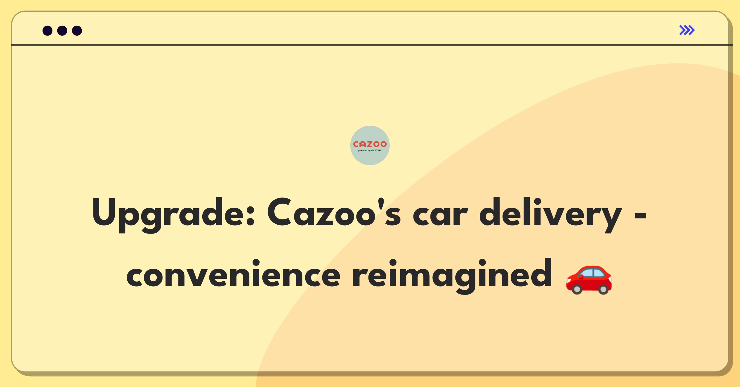 Product Management Improvement Question: Enhancing Cazoo's car delivery service with innovative convenience features