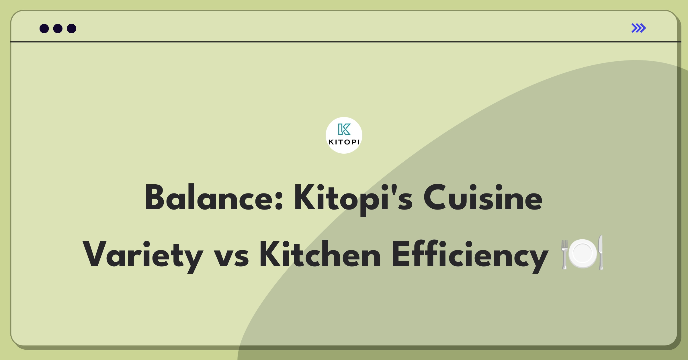 Product Management Trade-off Question: Balancing diverse menu offerings with operational efficiency in cloud kitchens