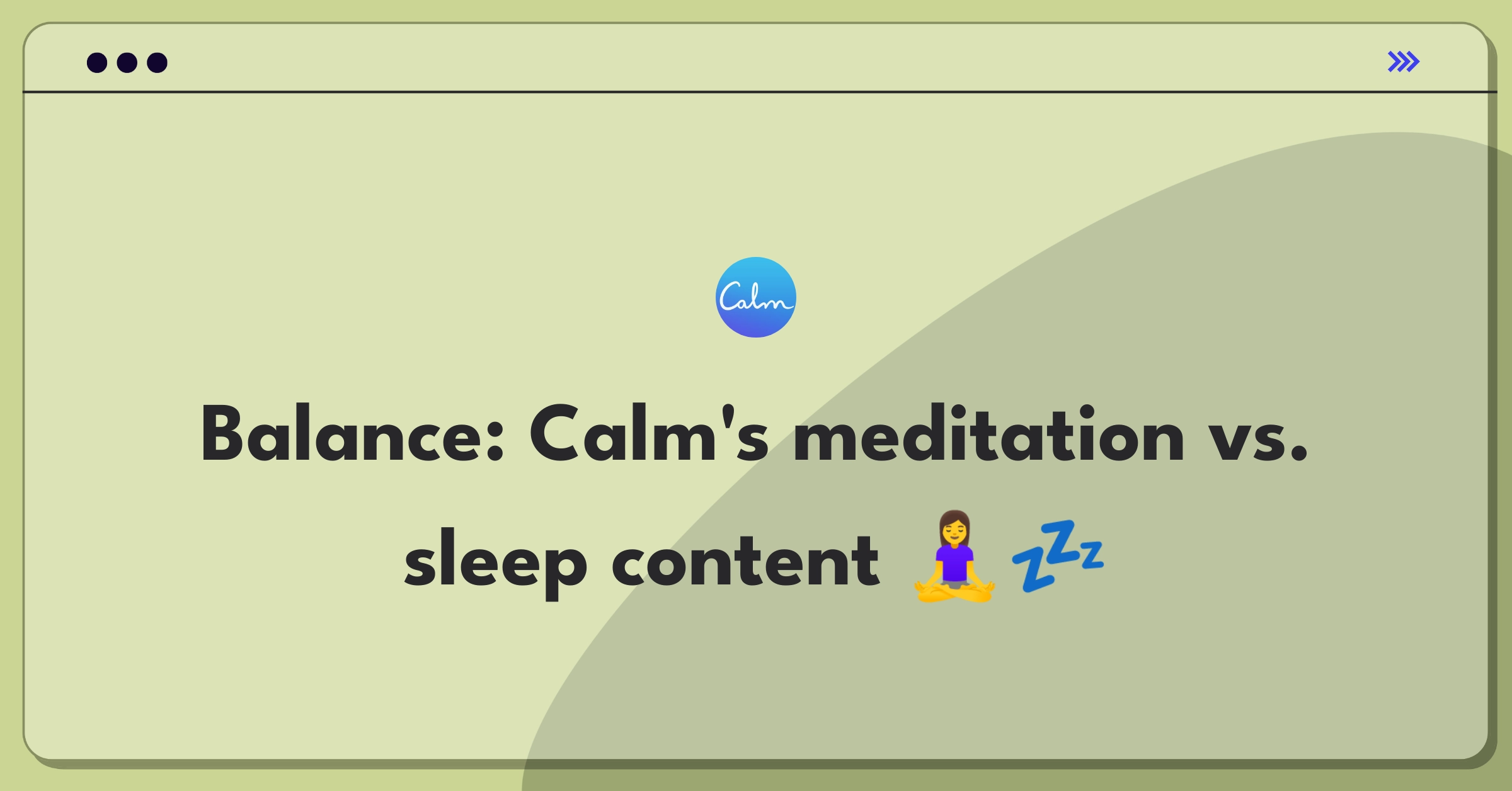 Product Management Trade-Off Question: Balancing Calm app's content strategy between meditation and sleep offerings