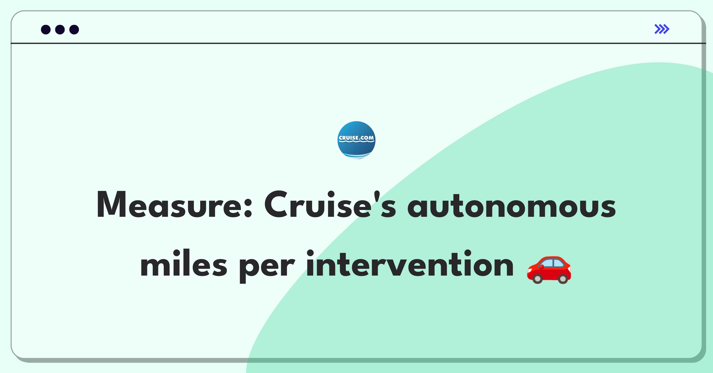 Product Management Analytics Question: Evaluating self-driving car metrics for Cruise