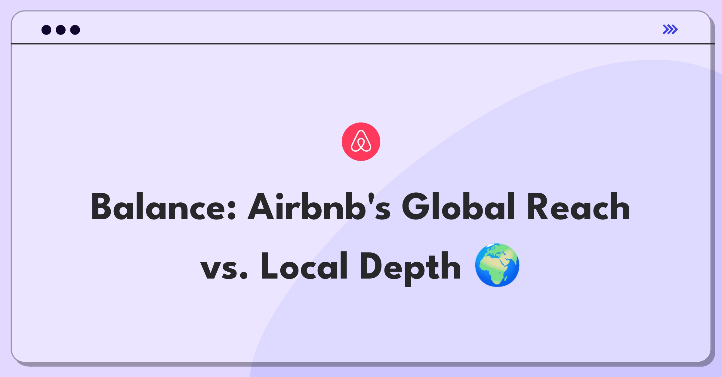 Product Management Trade-off Question: Airbnb expansion strategy balancing new markets and existing market penetration