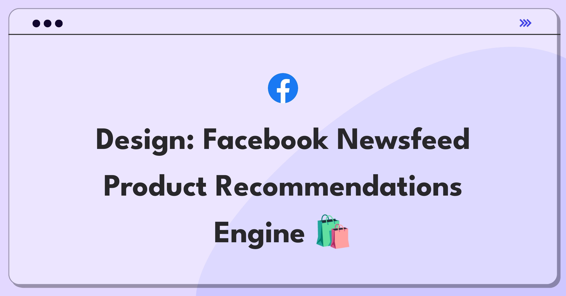 Product Management Technical Question: Designing a product recommendation system for Facebook's newsfeed