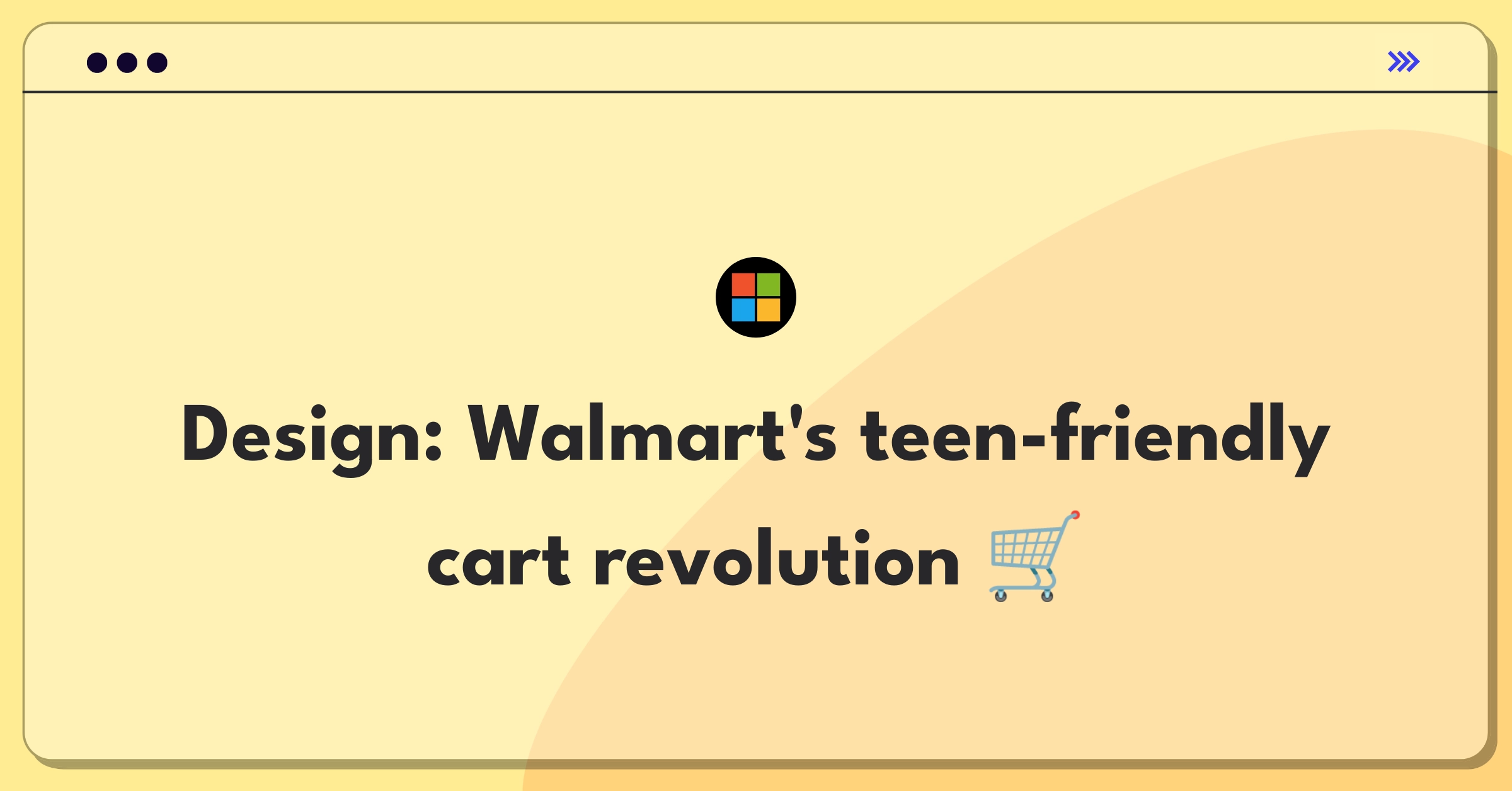 Product Management Design Question: Innovative shopping cart for young Walmart customers aged 10-15