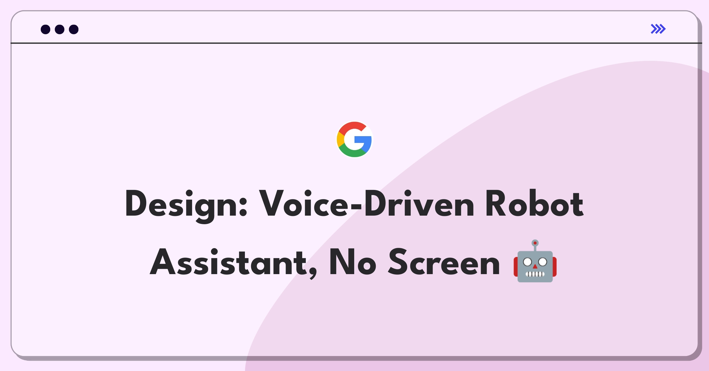 Product Management Technical Question: Designing a screenless robot for home use with voice interaction