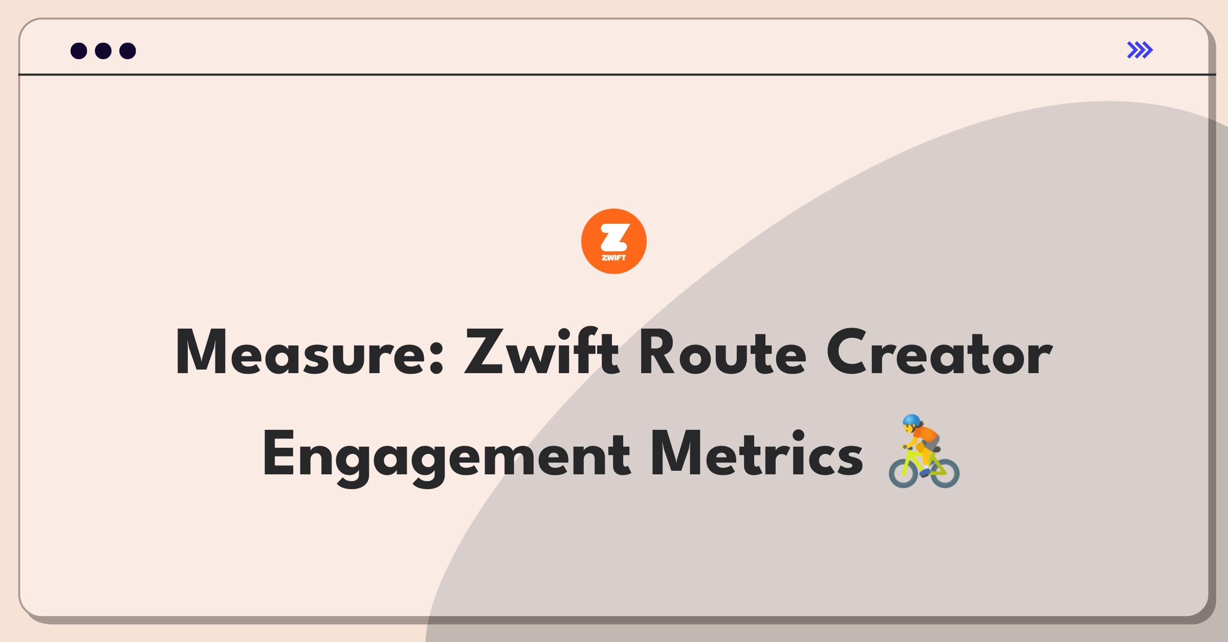 Product Management Success Metrics Question: Evaluating Zwift's route creation tool with key performance indicators