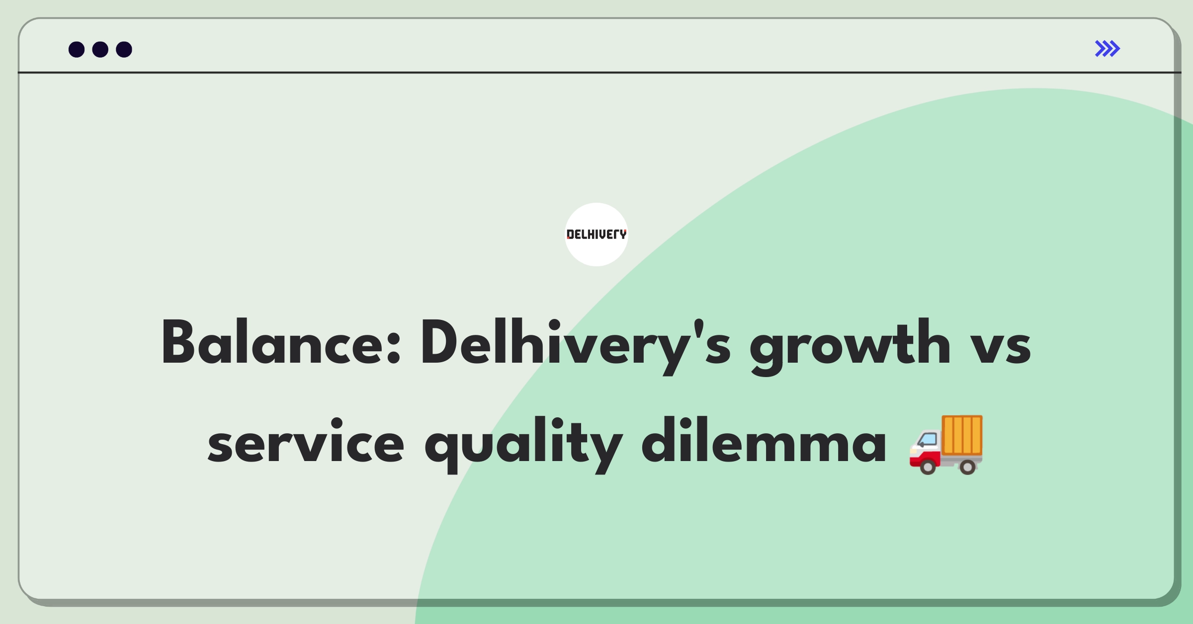 Product Management Trade-off Question: Delhivery expansion versus reliability improvement strategic decision