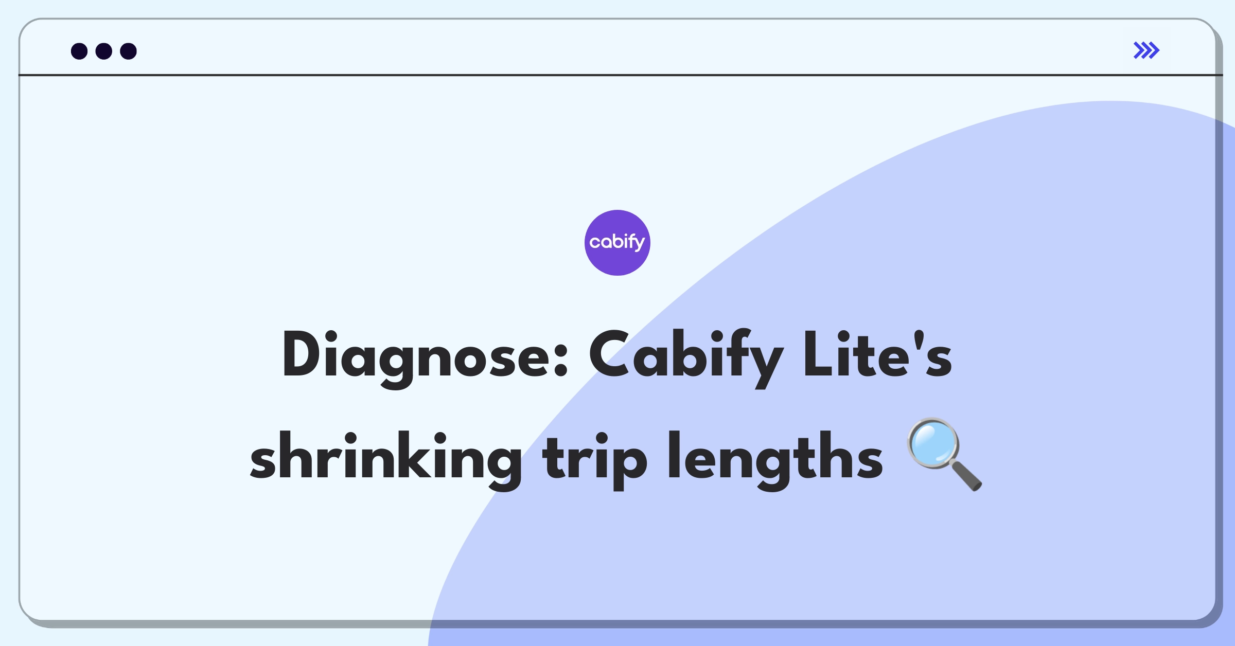 Product Management Root Cause Analysis Question: Investigating decreased average trip distance for Cabify Lite