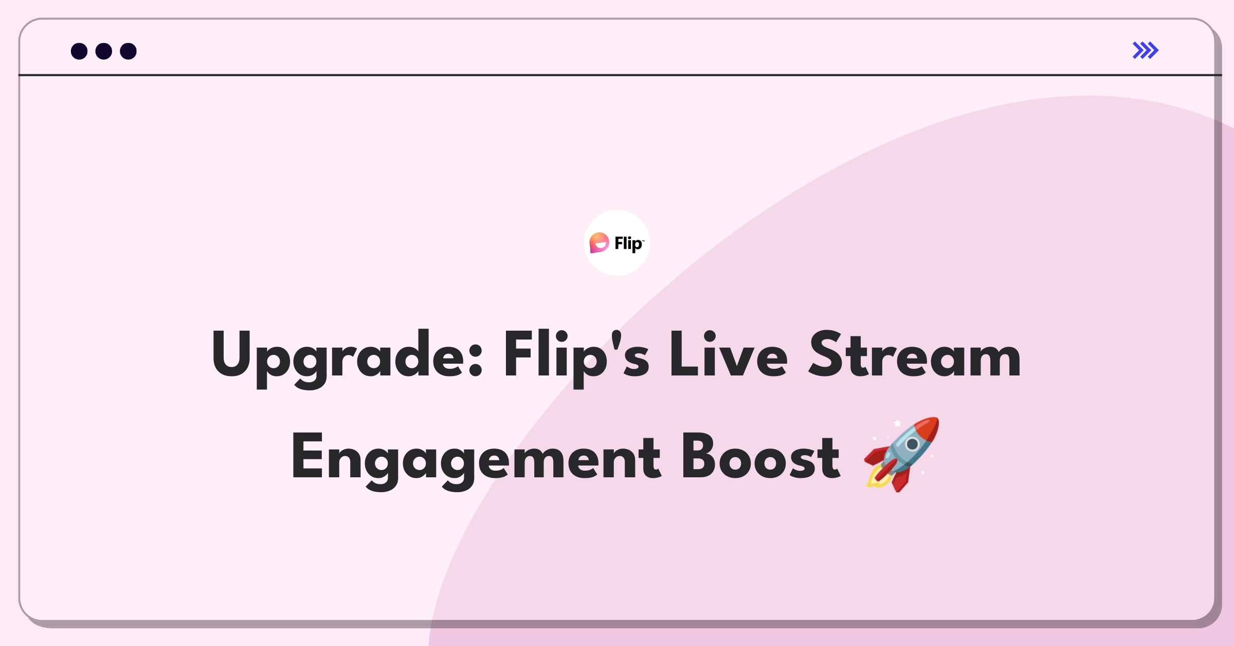 Product Management Improvement Question: Enhancing viewer engagement features for Flip's live streaming platform