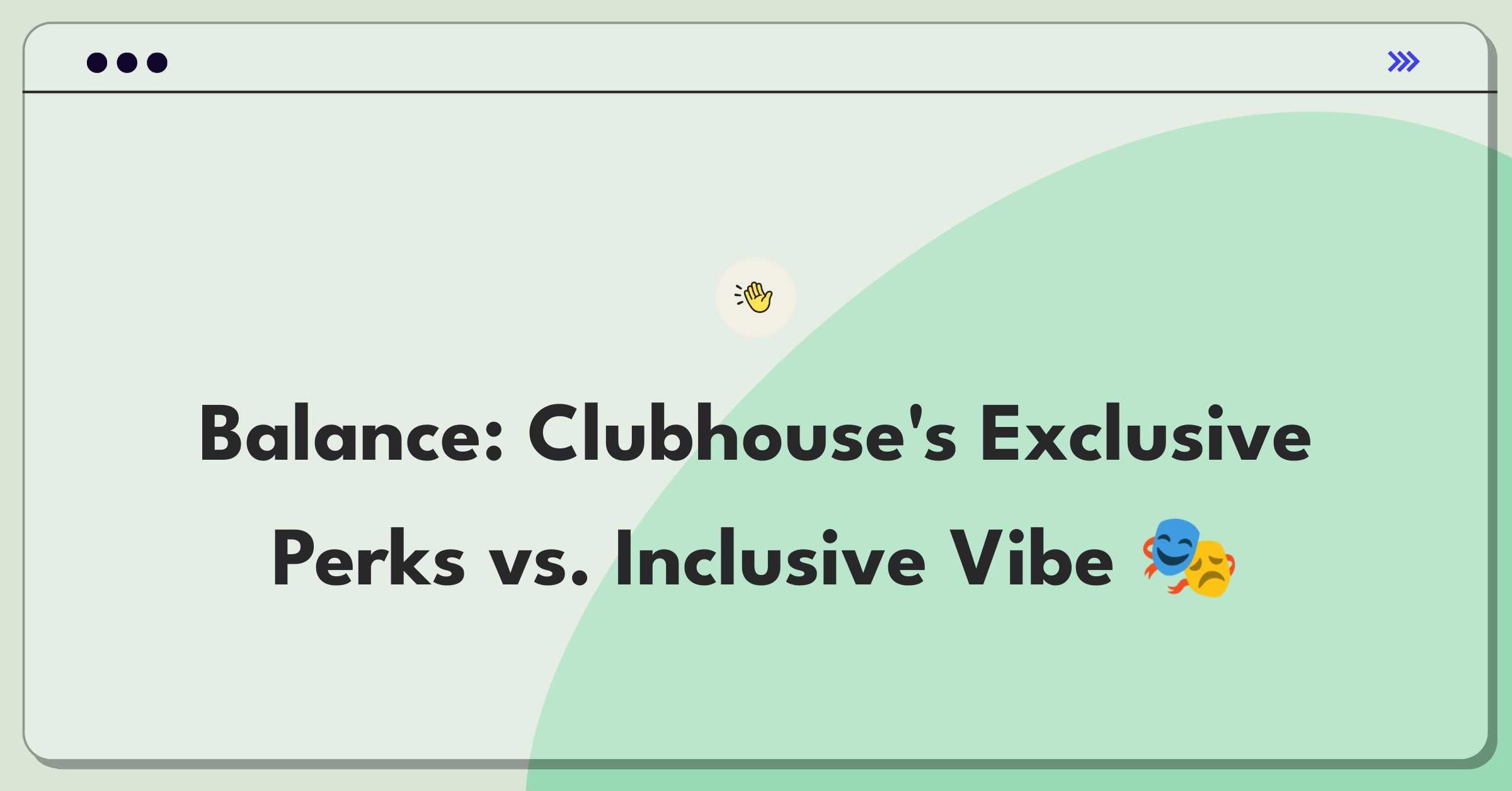 Product Management Trade-off Question: Balancing paid features and community inclusivity in Clubhouse