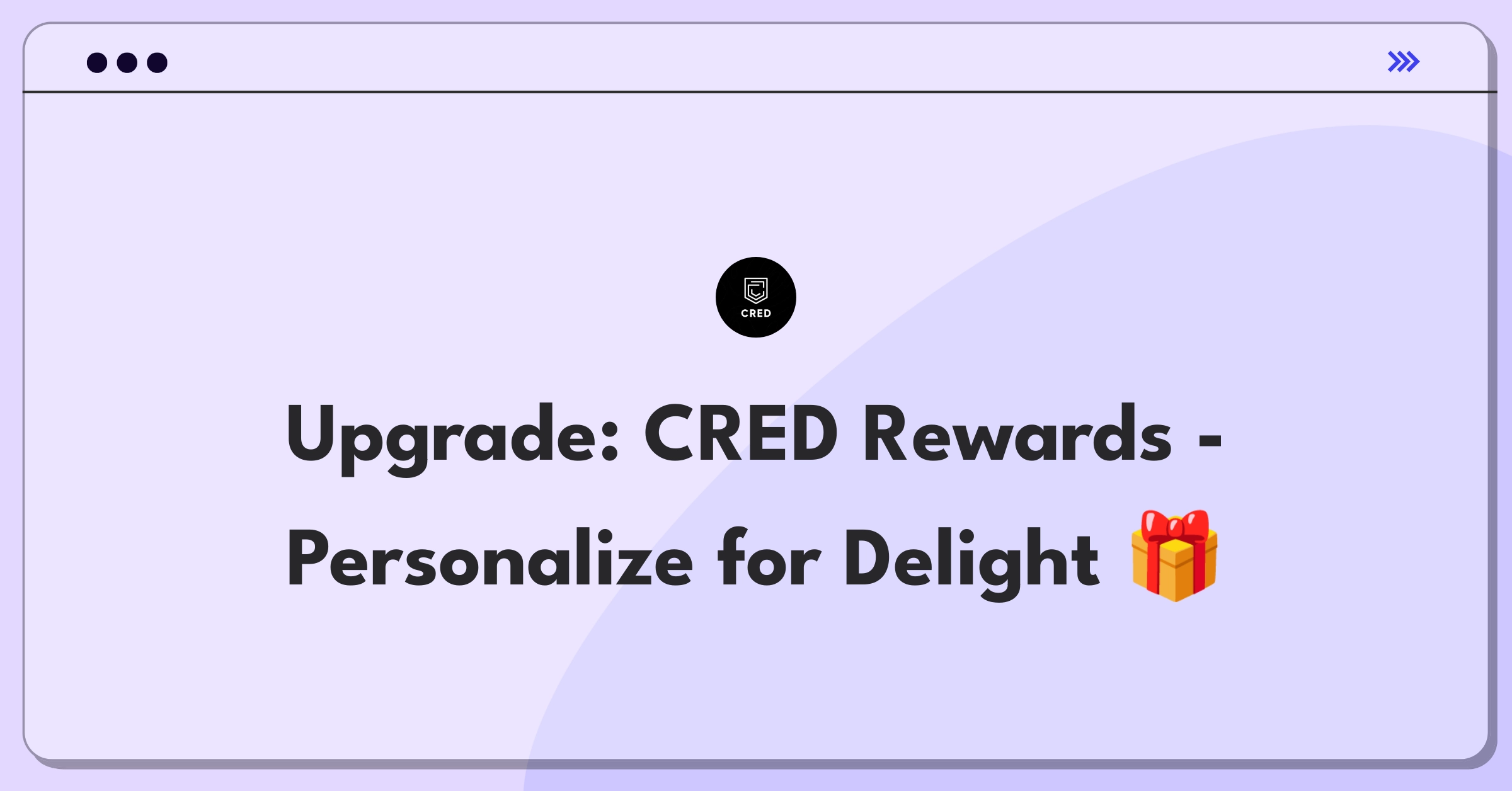 Product Management Improvement Question: Enhancing CRED's reward program with personalized benefits