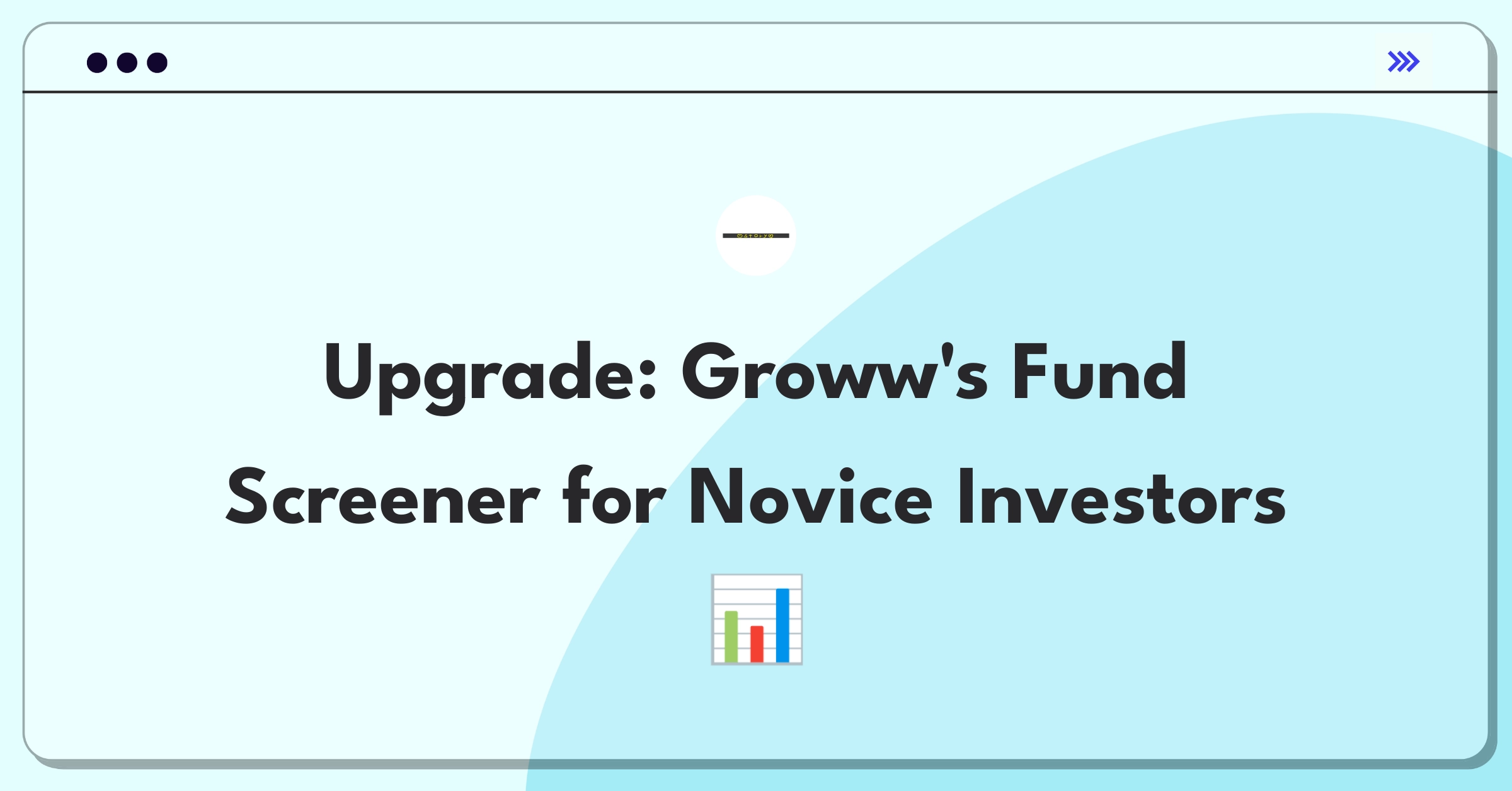 Product Management Improvement Question: Enhancing Groww's mutual fund screener for new investor decision-making