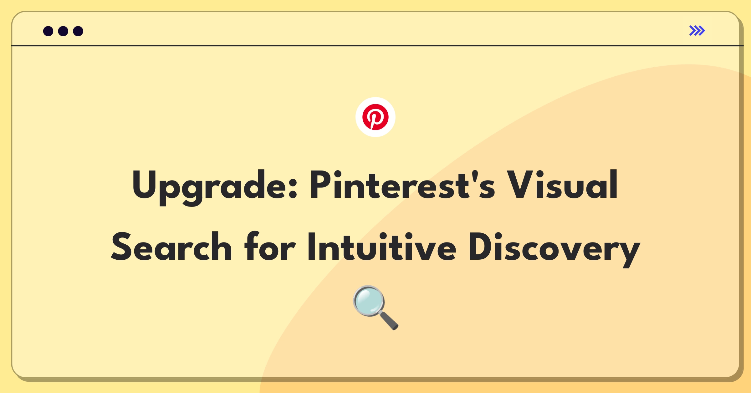 Product Management Improvement Question: Enhancing Pinterest's visual search capabilities for better user experience