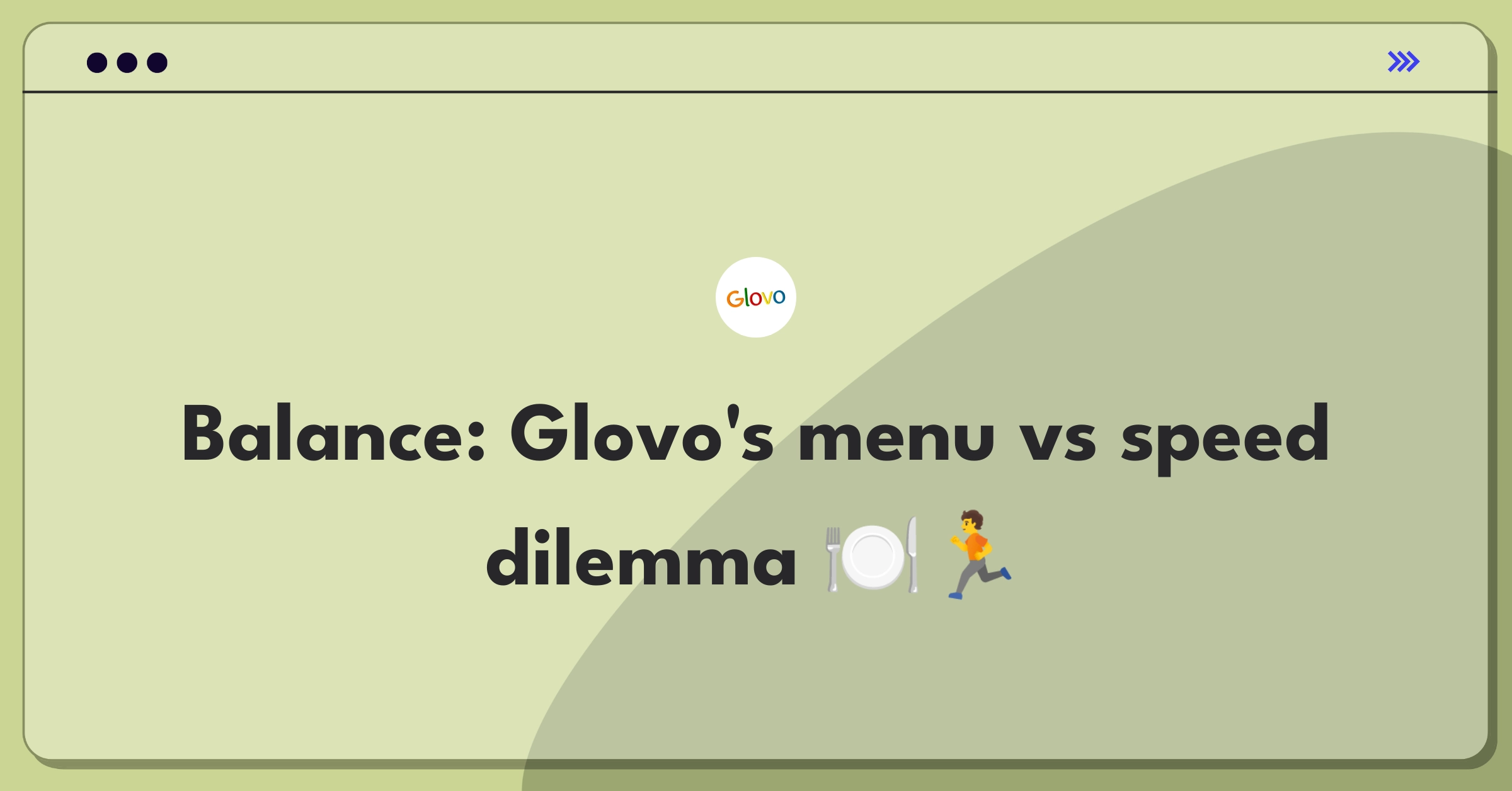 Product Management Trade-off Question: Glovo food delivery platform balancing restaurant selection and delivery speed