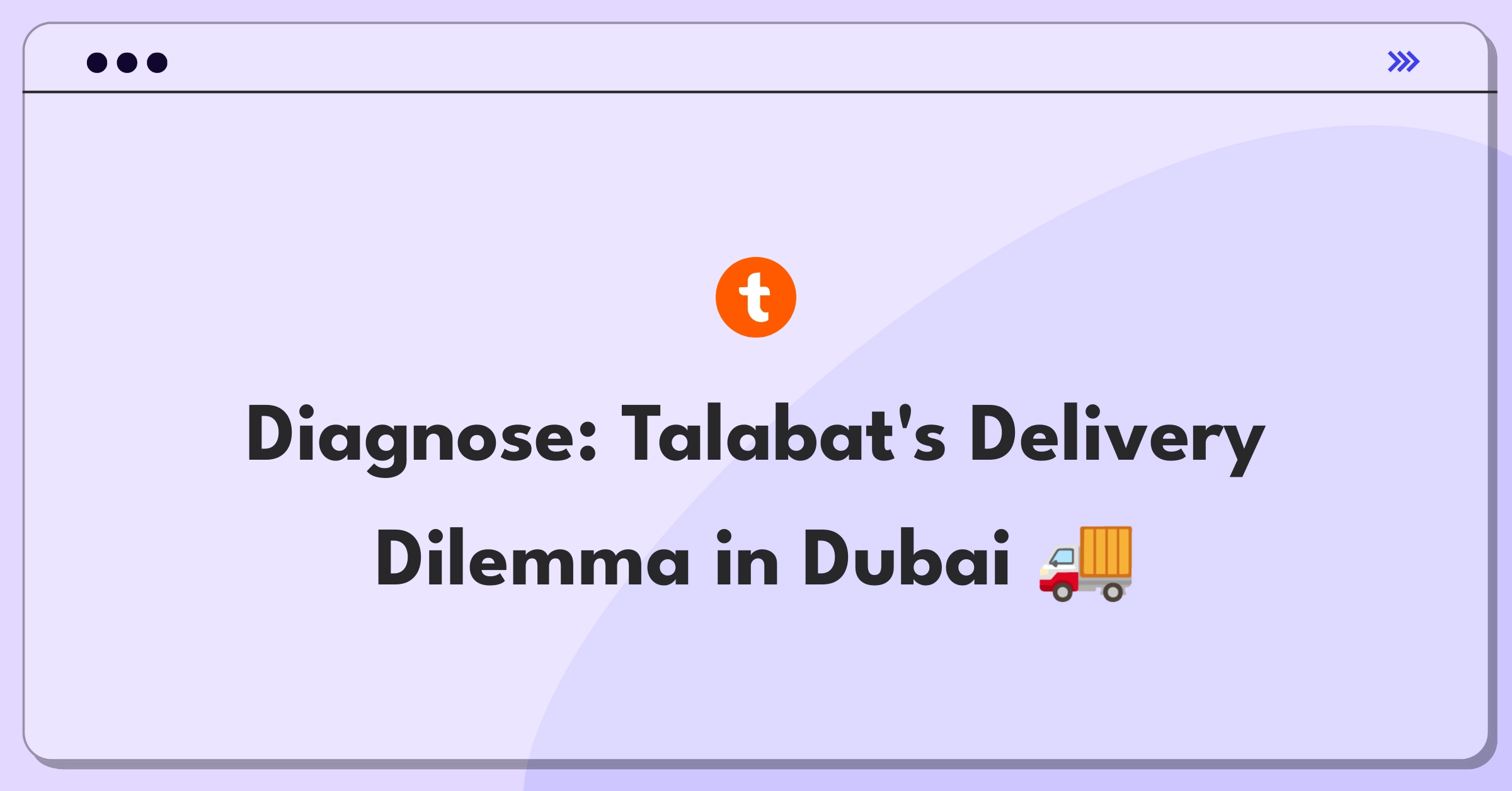 Product Management Root Cause Analysis Question: Grocery delivery van in Dubai traffic