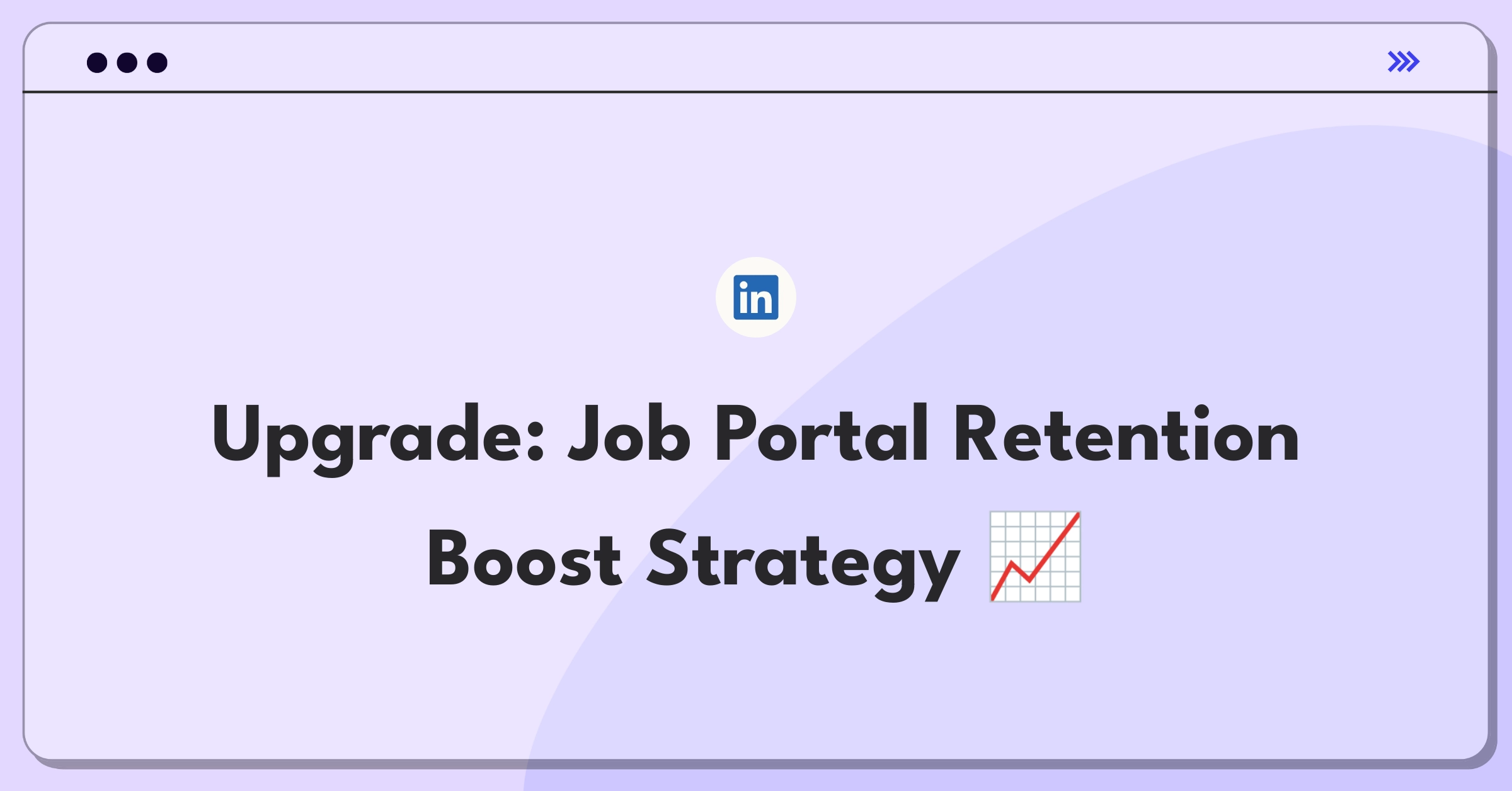 Product Management Growth Question: Increasing user retention for job portal applications