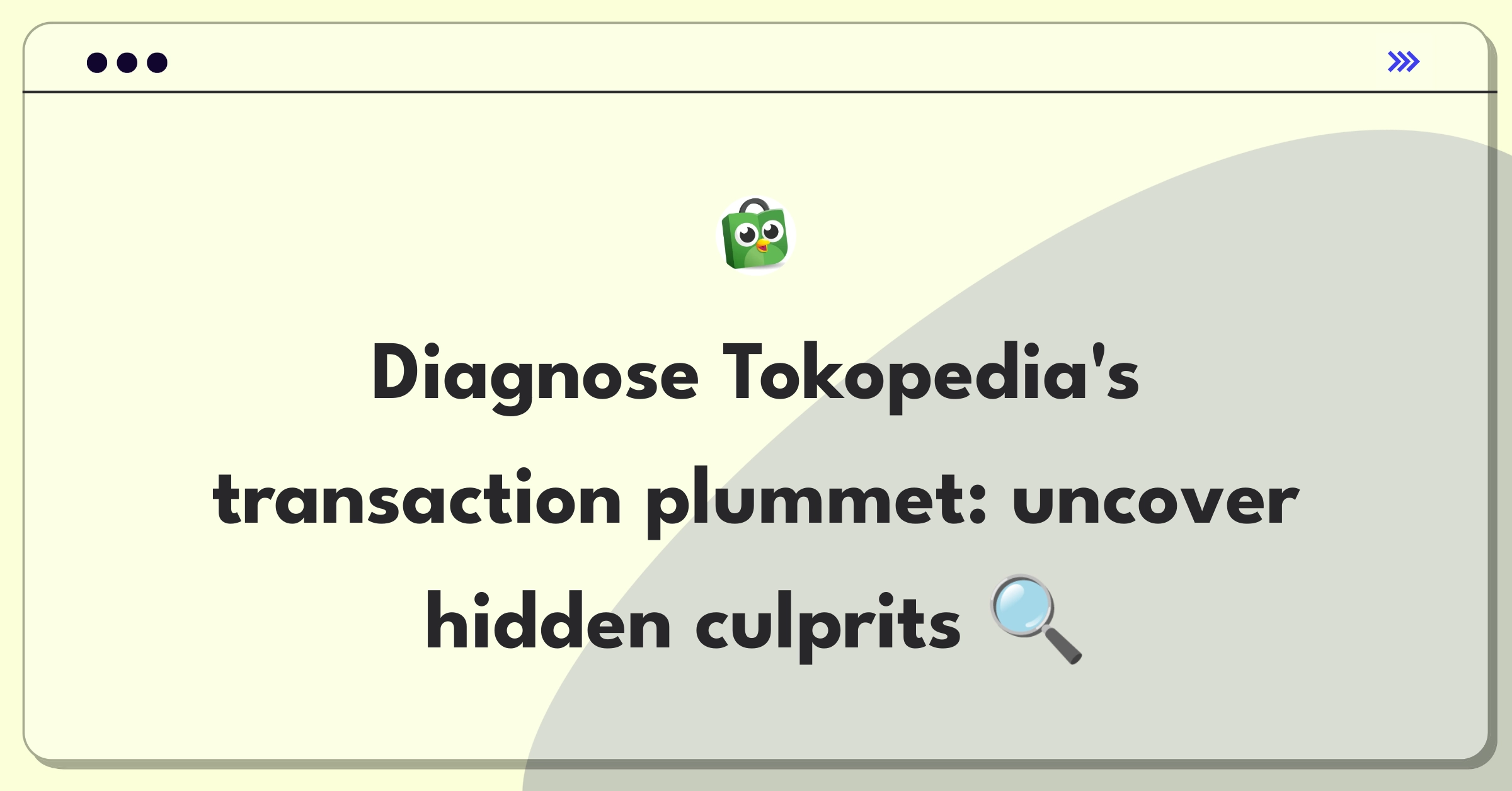 Product Management Root Cause Analysis Question: Investigating sudden e-commerce transaction decline on Tokopedia platform