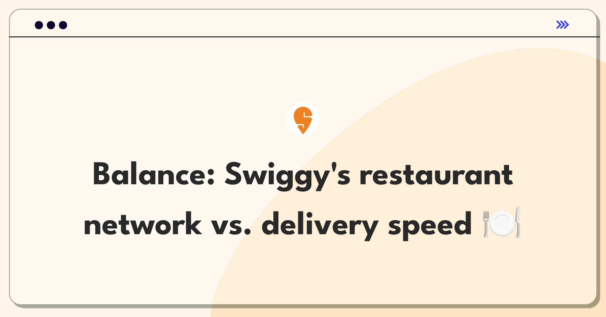 Product Management Trade-off Question: Swiggy's growth strategy balancing restaurant expansion and delivery speed optimization