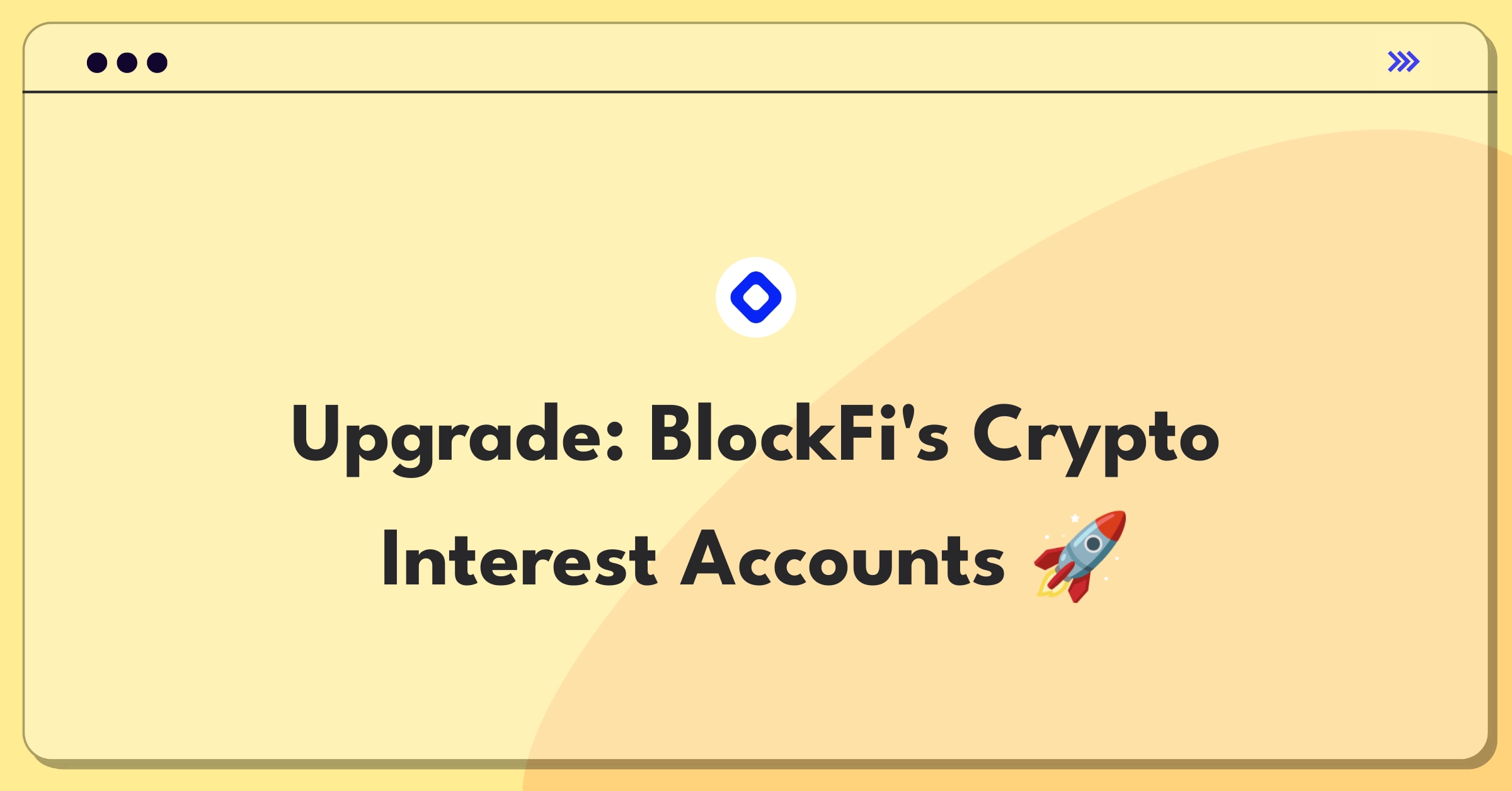 Product Management Improvement Question: Enhancing BlockFi's crypto interest accounts with competitive features