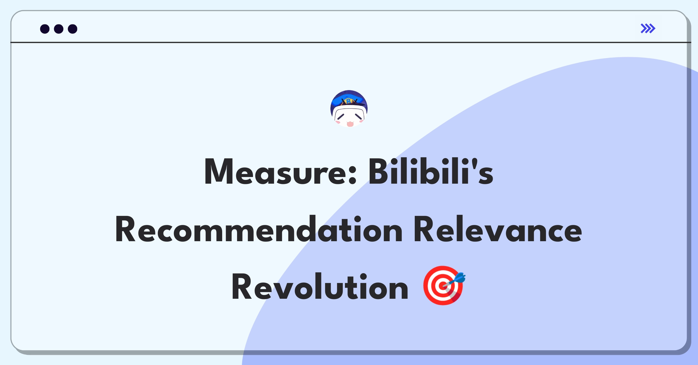 Product Management Metrics Question: Defining success for Bilibili's content recommendation algorithm