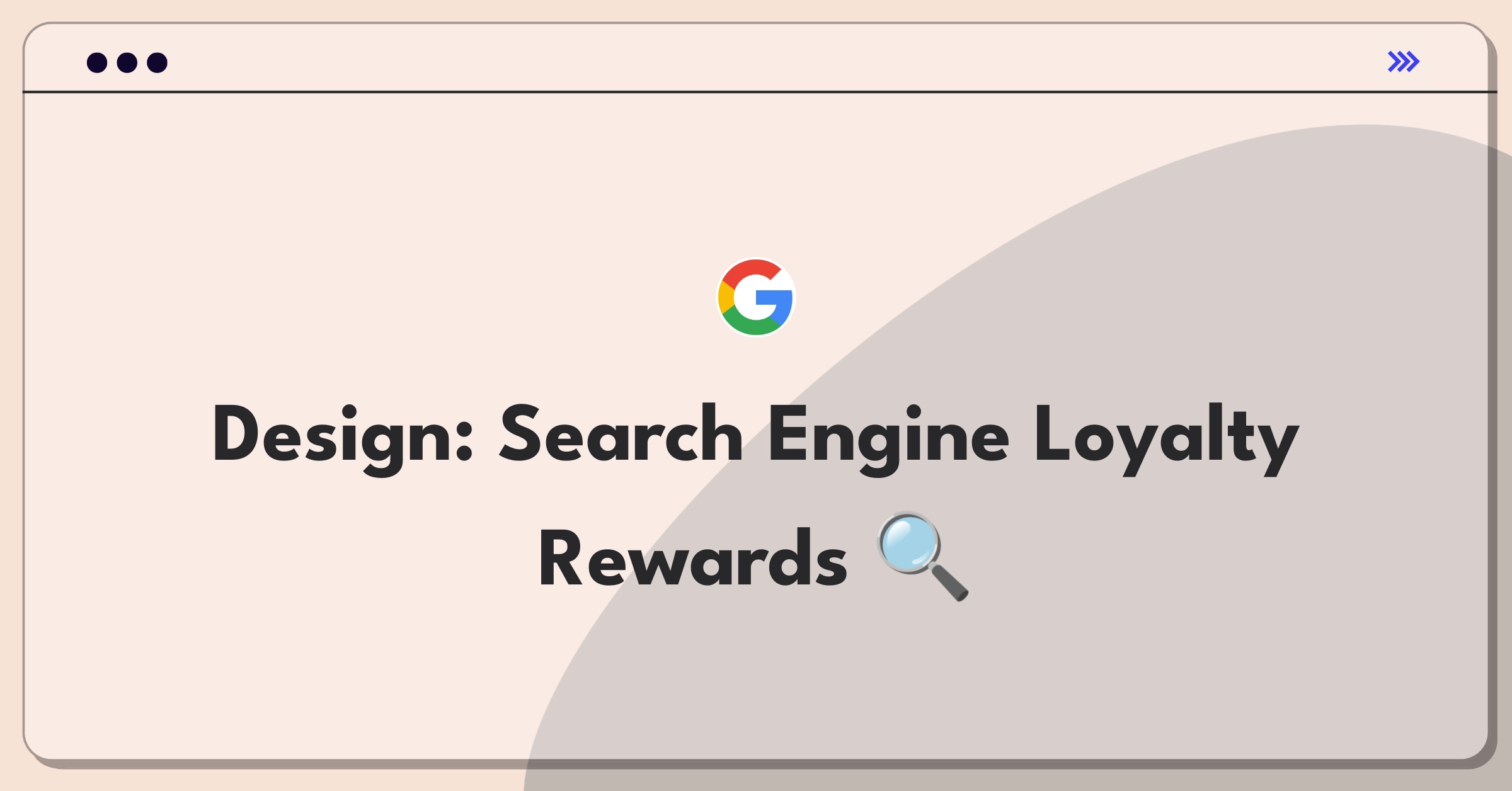 Product Management Growth Question: Designing a loyalty program for a competitive search engine