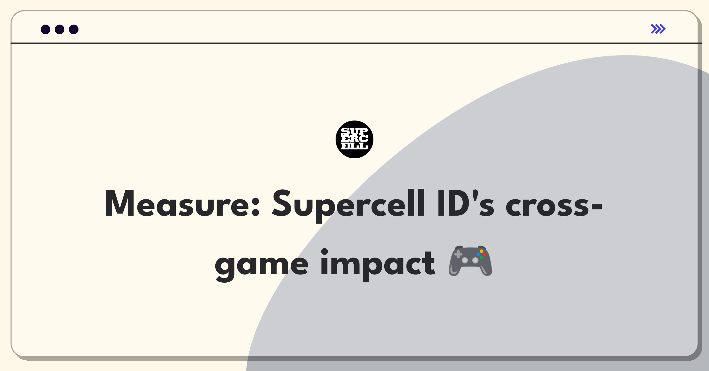 Product Management Analytics Question: Evaluating success metrics for Supercell's unified gaming account system