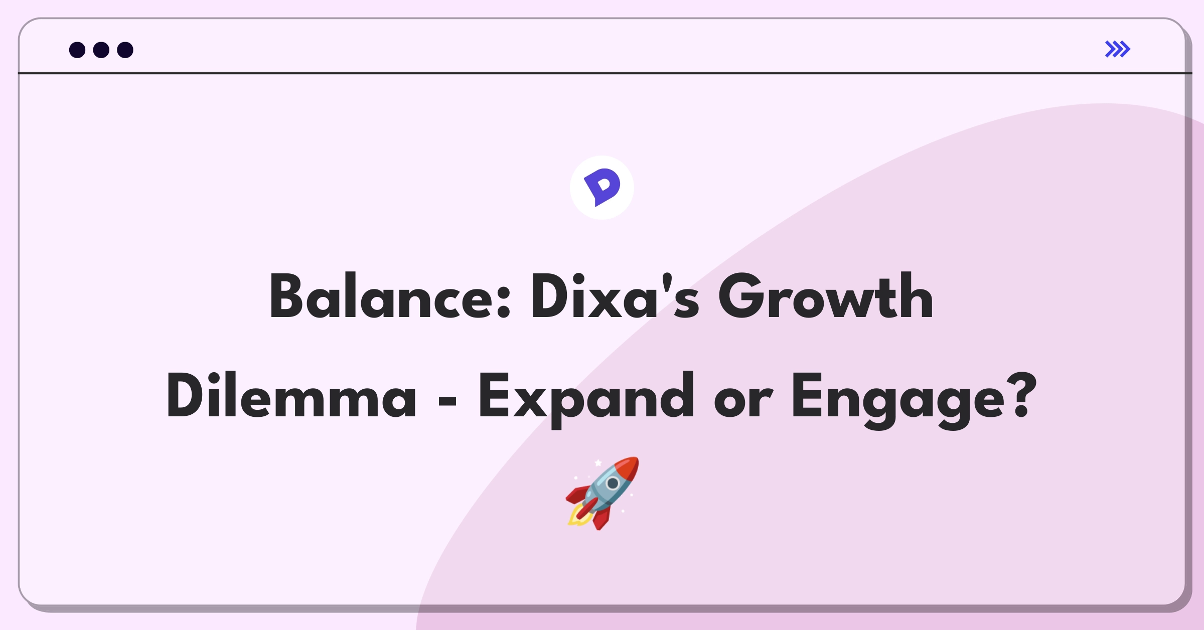 Product Management Trade-off Question: Balancing customer base expansion with deepening client engagement for Dixa