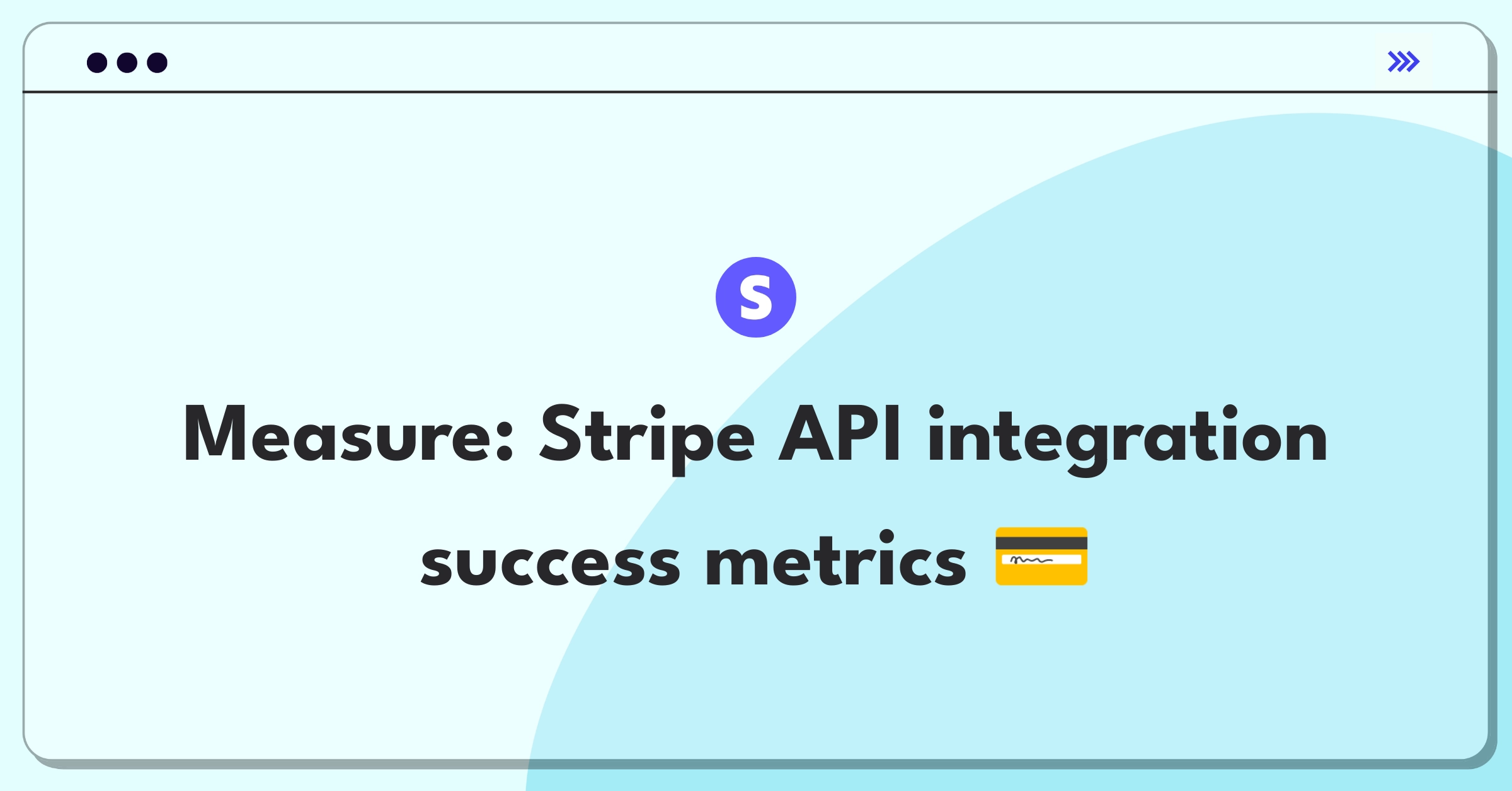 Product Management Analytics Question: Evaluating Stripe's API integration capabilities using key metrics