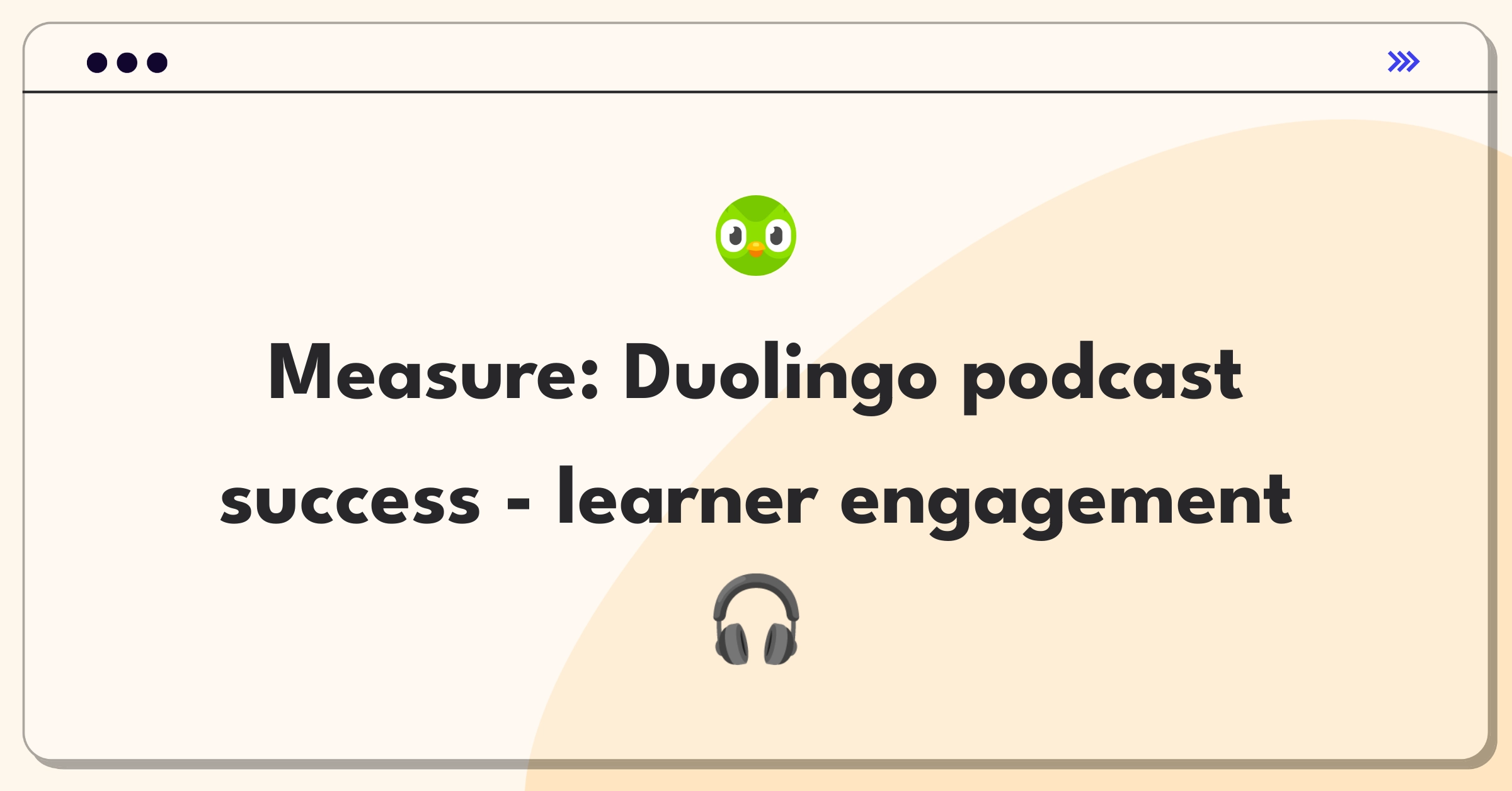 Product Management Analytics Question: Evaluating metrics for Duolingo's language learning podcasts