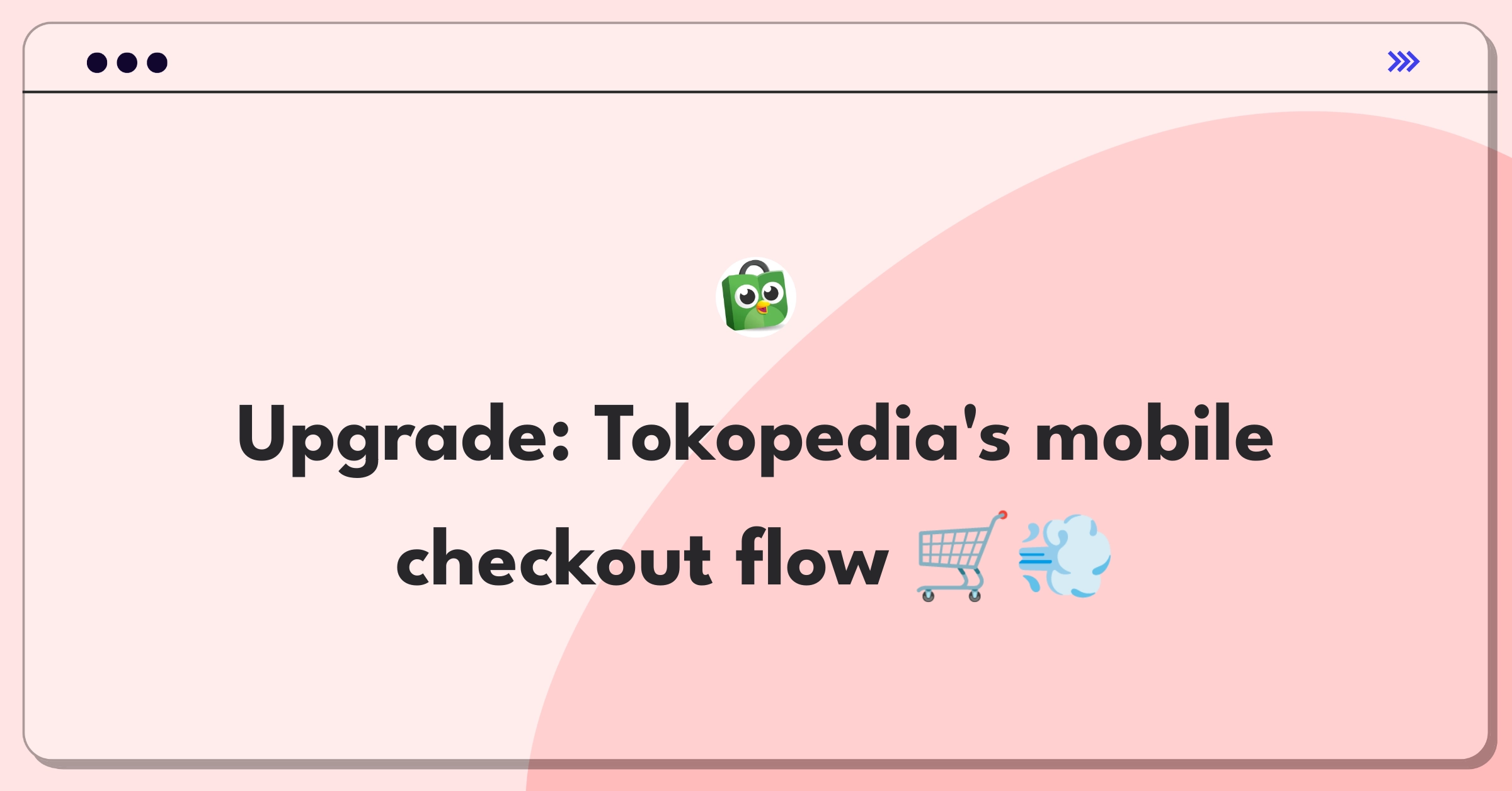 Product Management Improvement Question: Streamlining Tokopedia's mobile app checkout process for better user experience