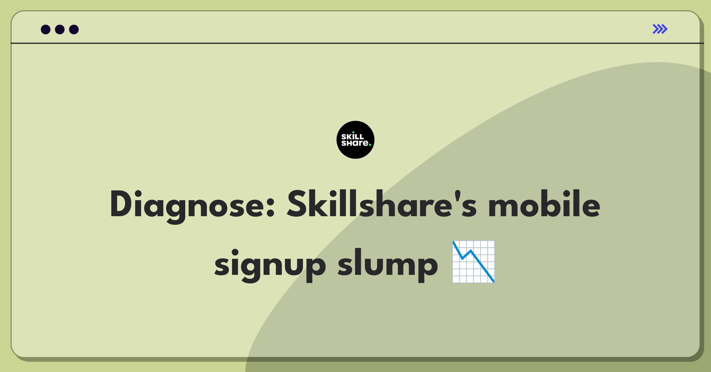 Product Management Root Cause Analysis Question: Investigating sudden drop in Skillshare mobile app user signups