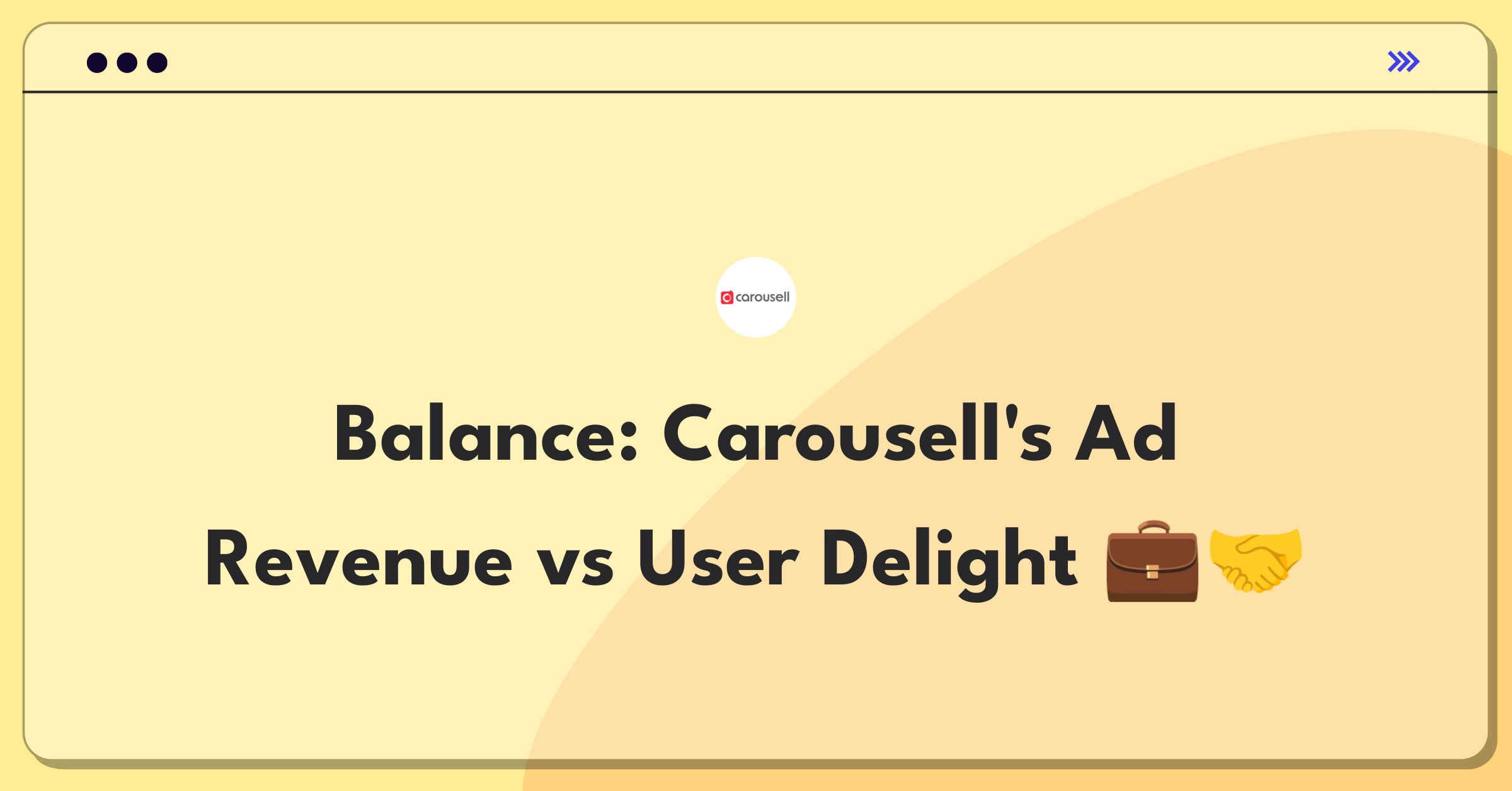 Product Management Trade-off Question: Balancing Carousell's ad inventory increase with maintaining positive user experience