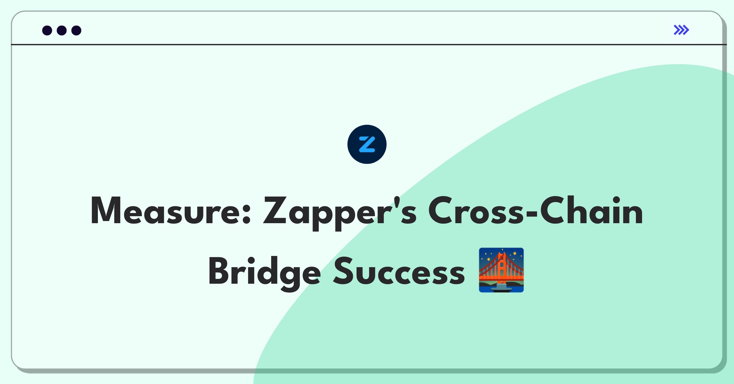 Product Management Metrics Question: Defining success for Zapper's cross-chain bridging feature