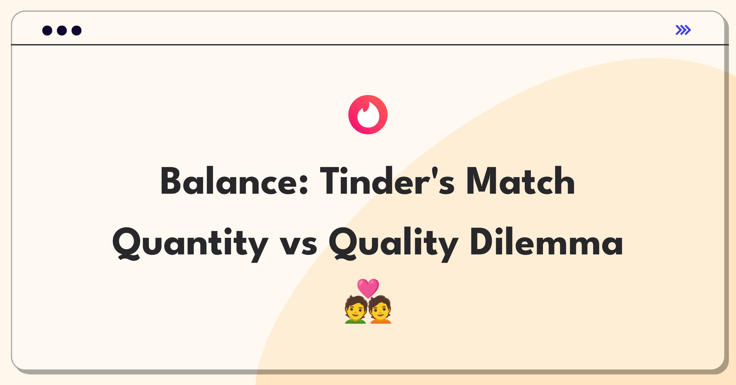 Product Management Trade-off Question: Tinder match quantity versus quality for user retention