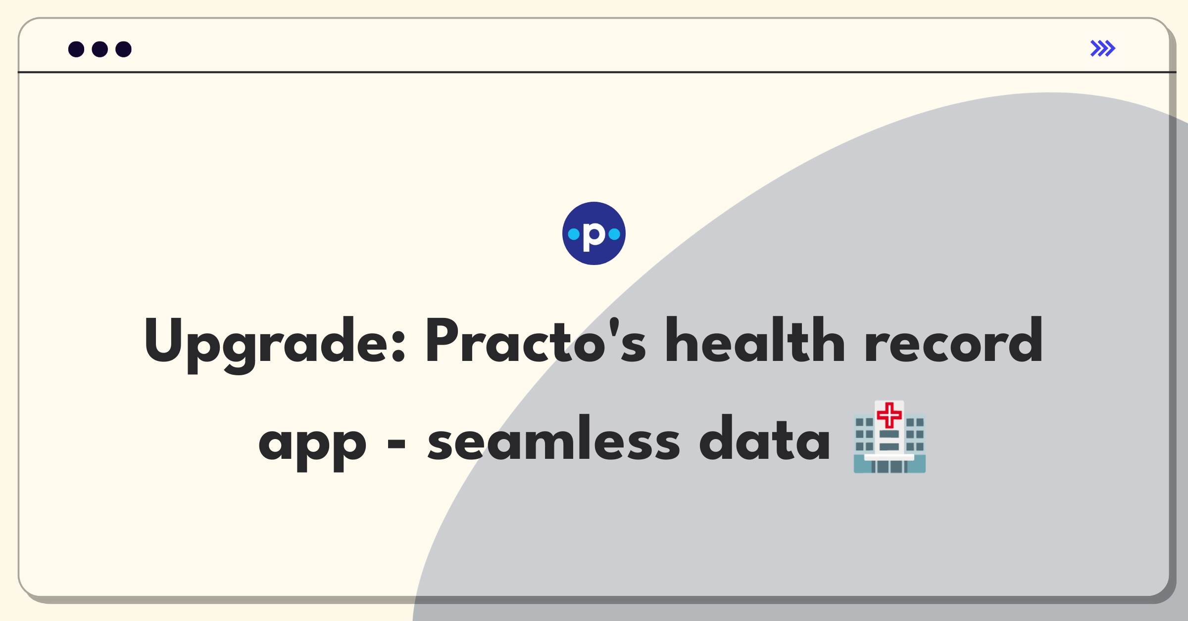 Product Management Improvement Question: Enhancing Practo's mobile app for better health record management