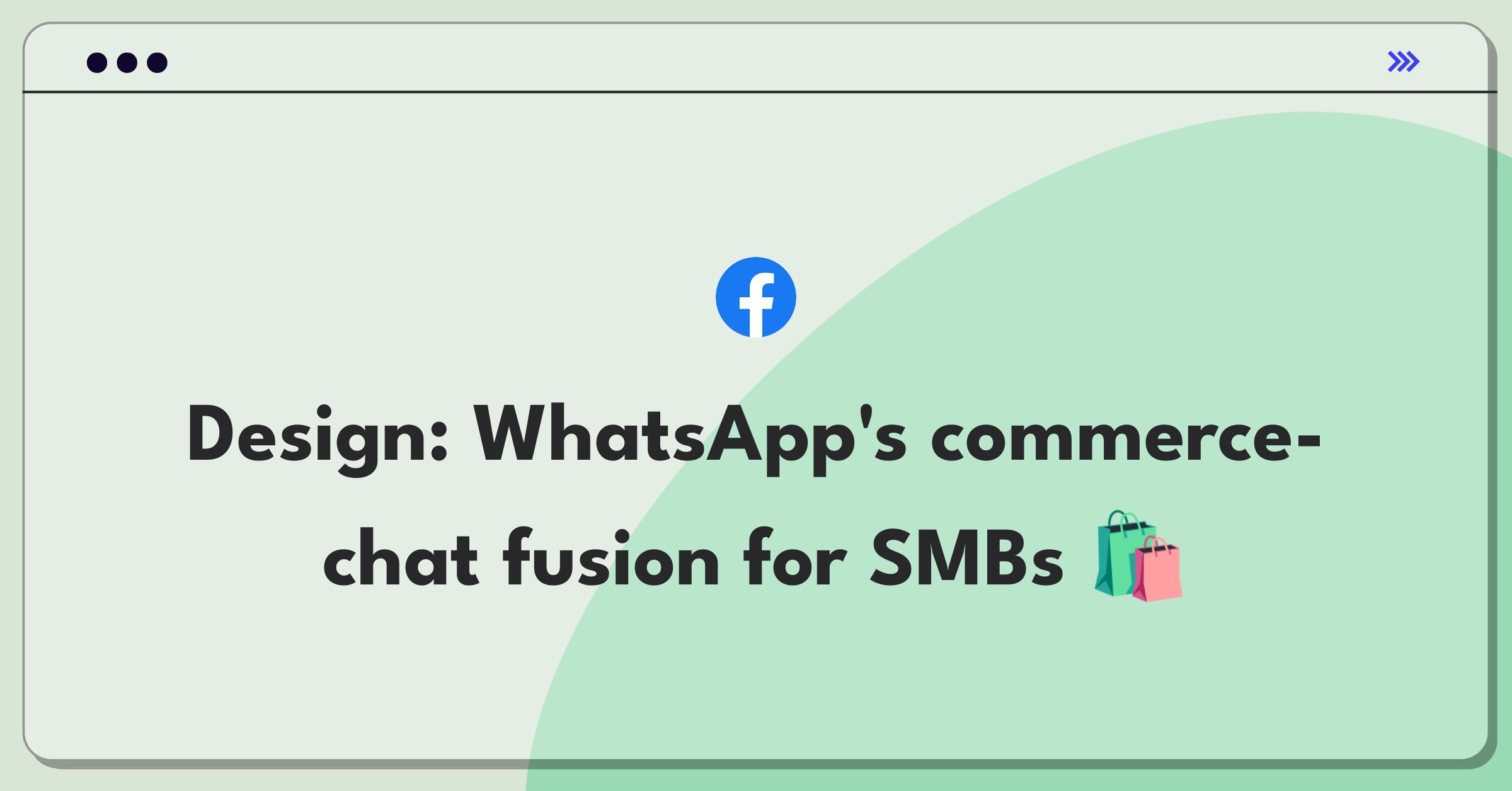 Product Management Design Question: WhatsApp ecommerce integration for small businesses in messaging app