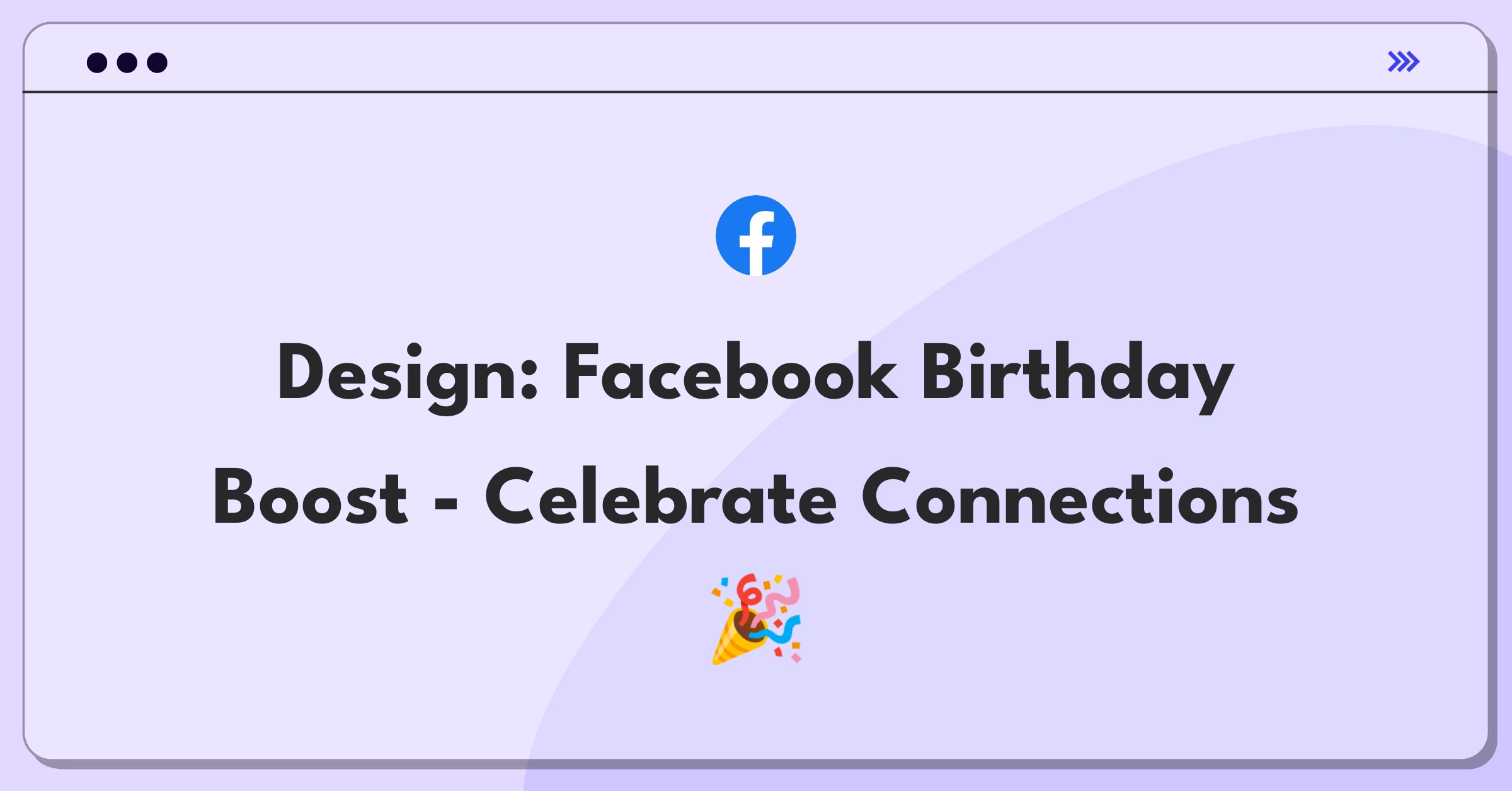 Product Management Design Question: Facebook birthday feature concept with user interactions and personalized content