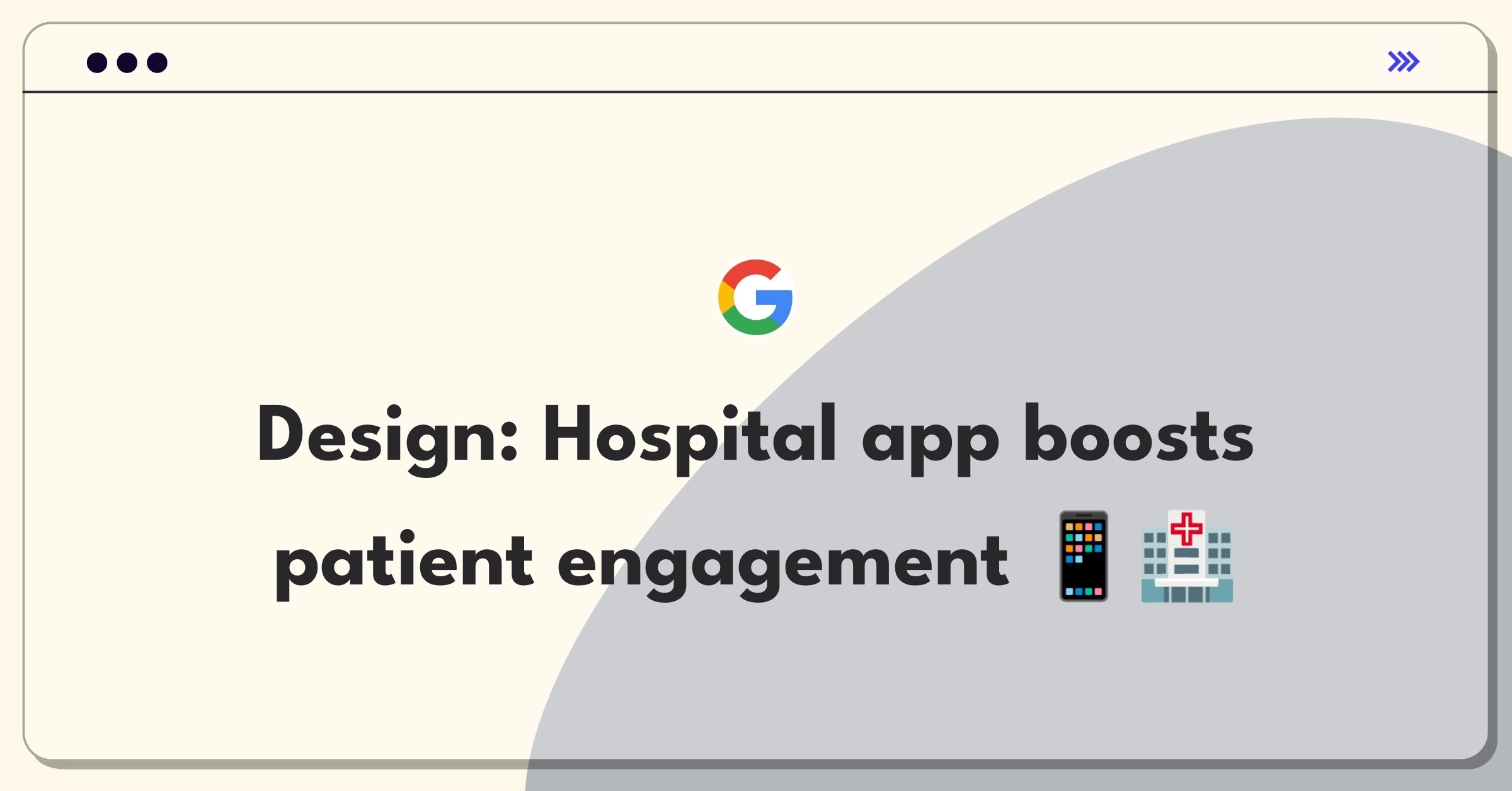 Product Management Design Question: Mobile app features for hospital patient engagement