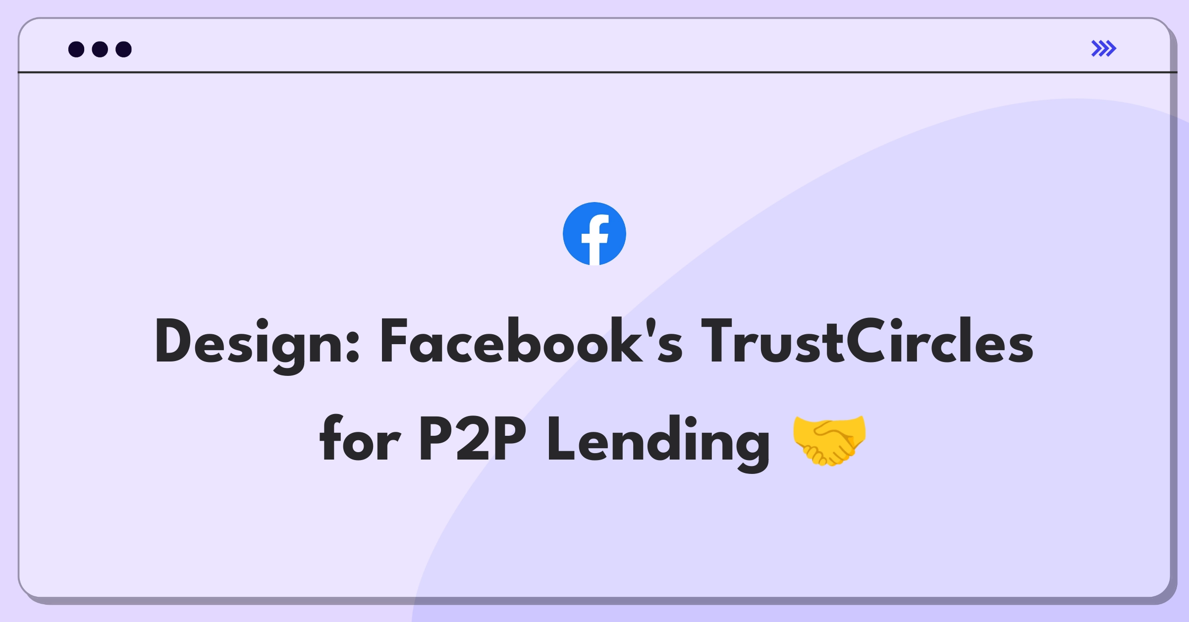 Product Management Design Question: Facebook lending feature with trust circles and user flow diagram