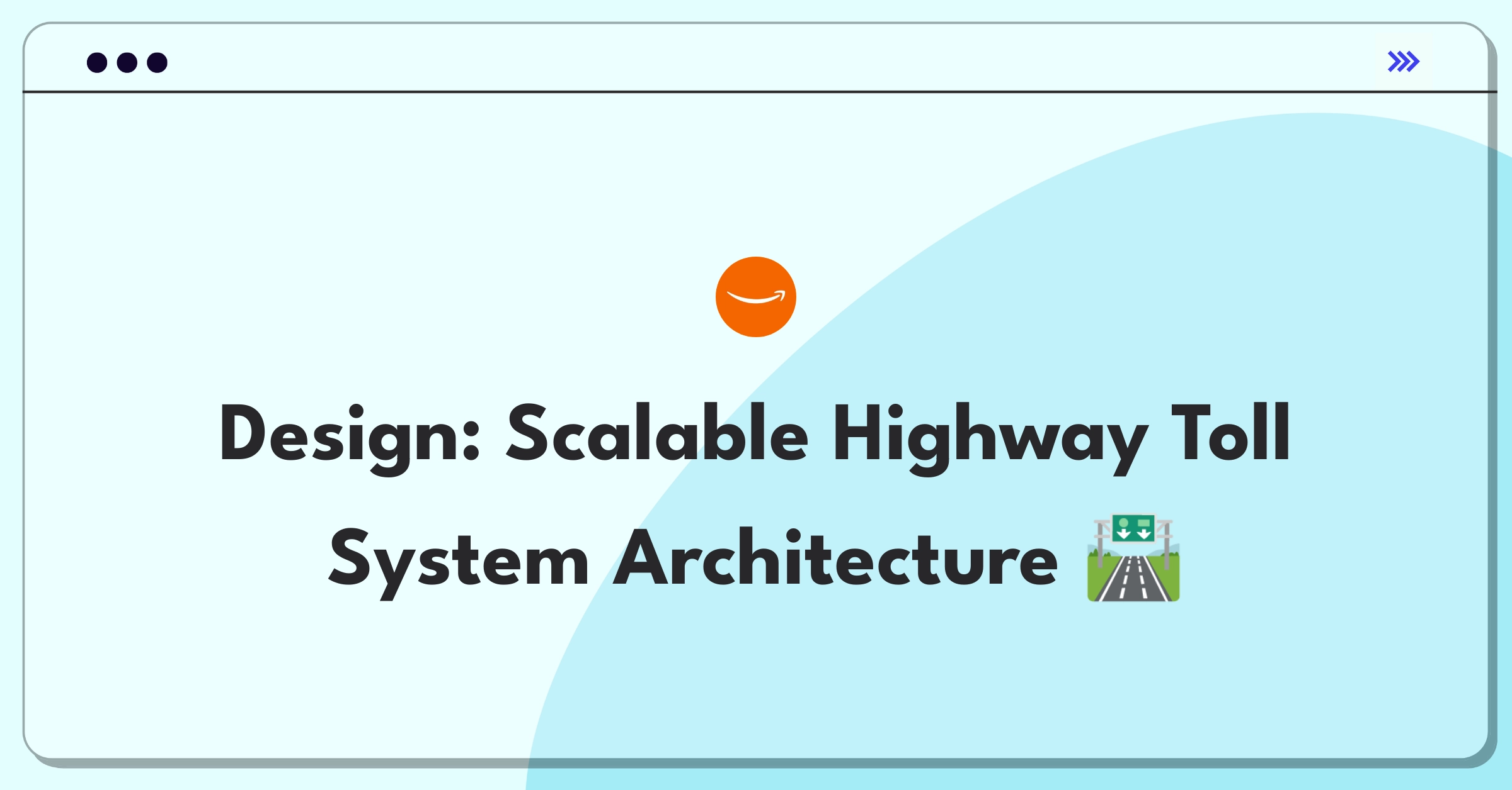 Product Management Technical Question: Highway toll system architecture design with scalability focus